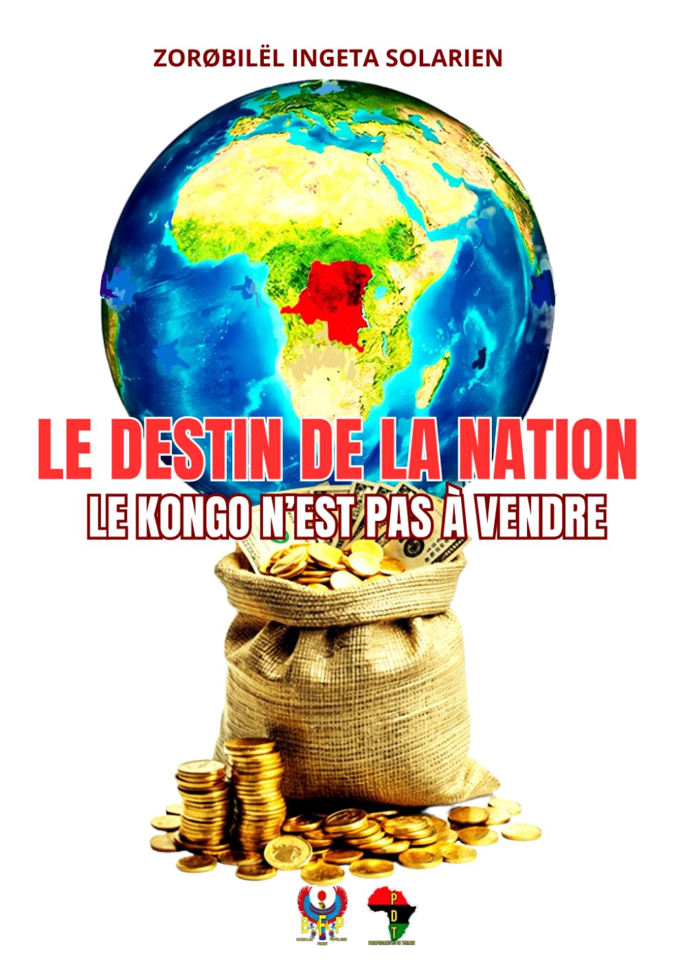 LE DESTIN DE LA NATION: LE KONGO N'EST PAS À VENDRE