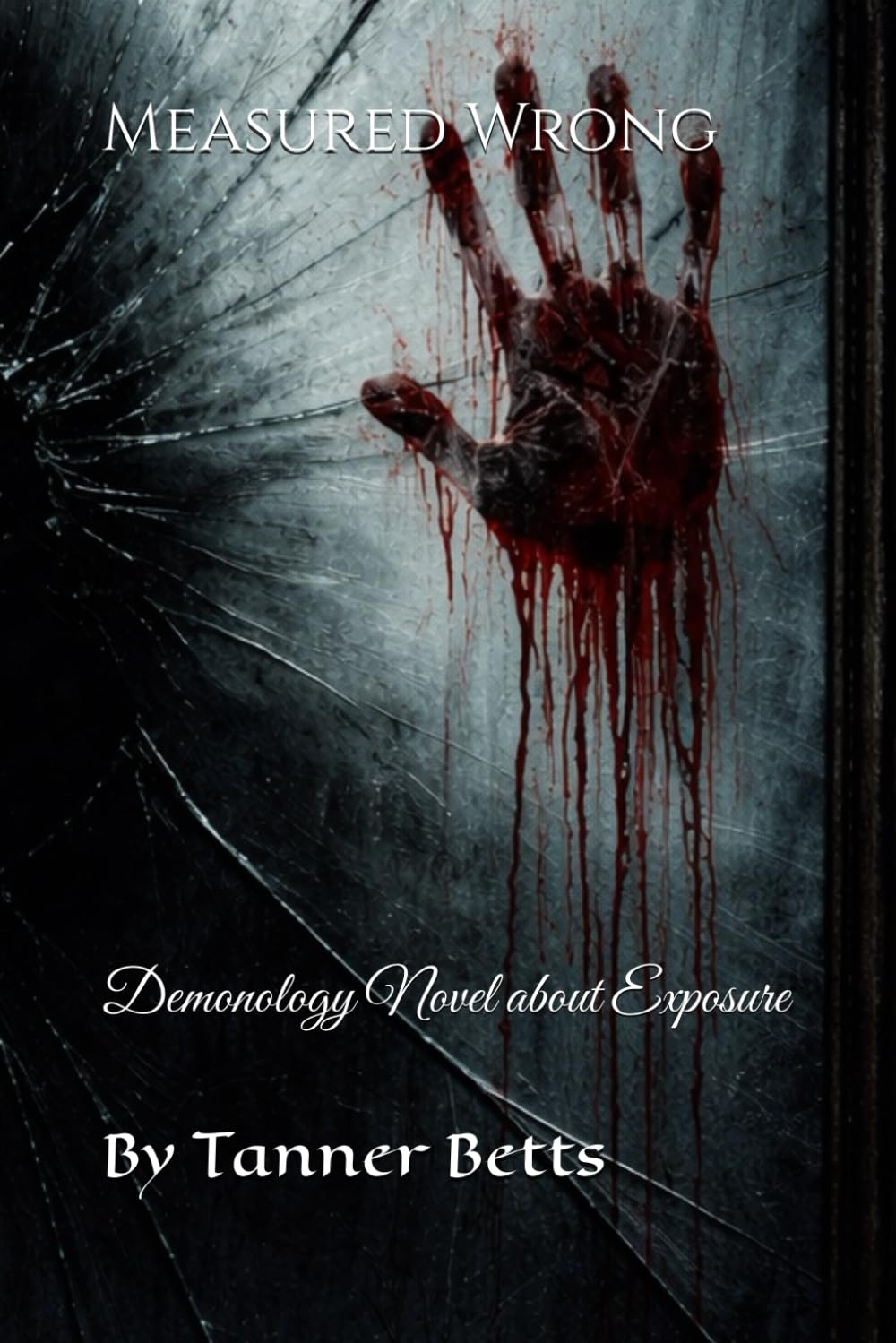 Measured Wrong: Demonology Novel about Exposure (The Demonology Series)