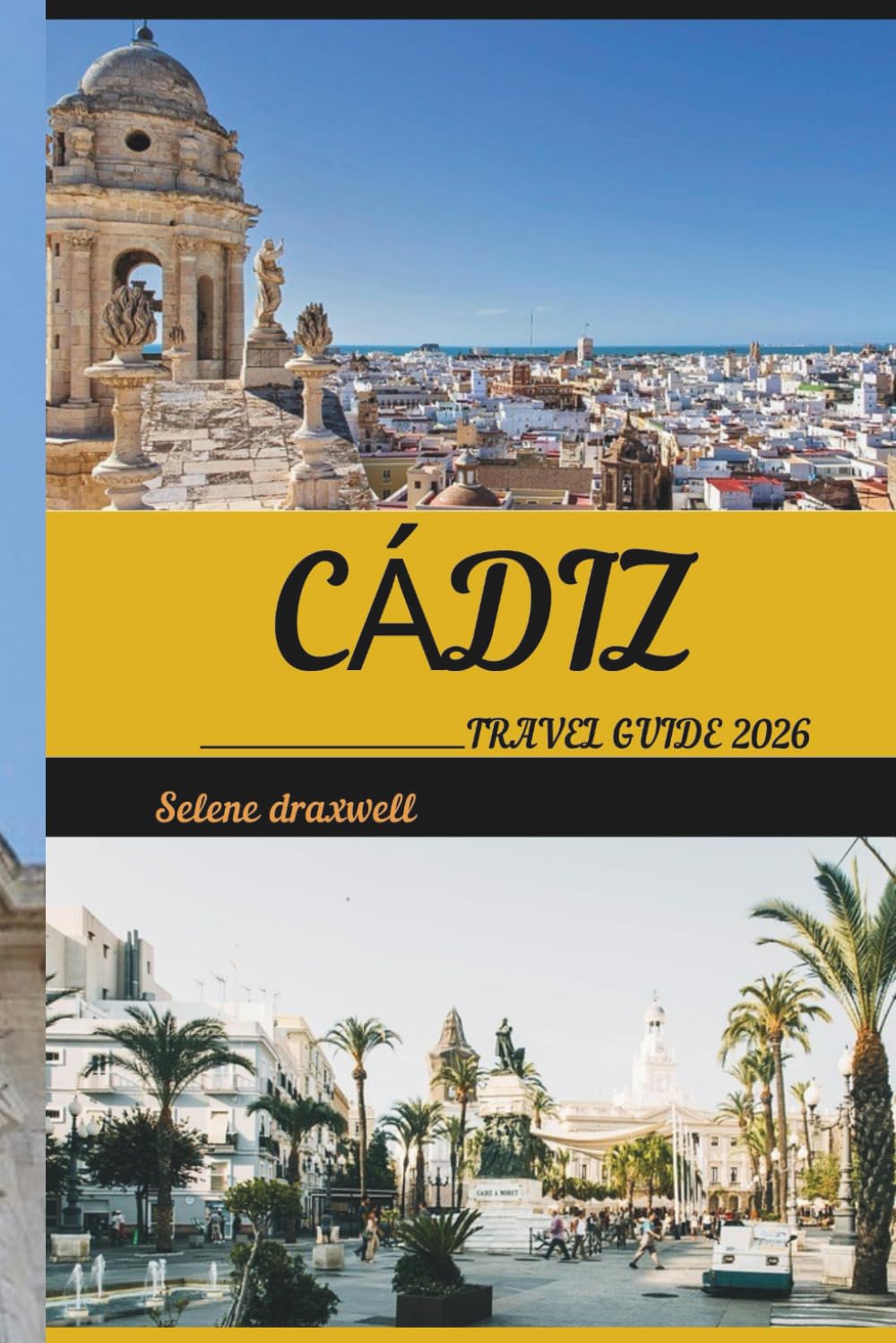 CÁDIZ TRAVEL GUIDE 2026: Explore Cádiz’s Beauty from Coastal Trails to Colorful Streets and Ancient Stories