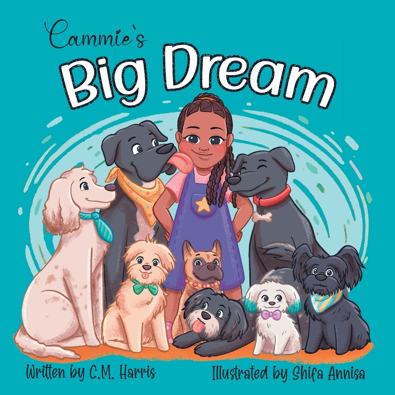 C M HarrisCammie's Big Dream: A Children's Book About Believing & Achieving Goals