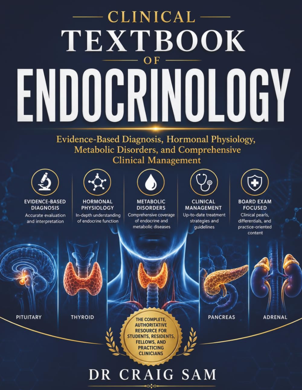 Clinical Textbook of Endocrinology: Evidence-based Diagnosis, Hormonal Physiology, Metabolic Disorders, and Comprehensive Clinical Management