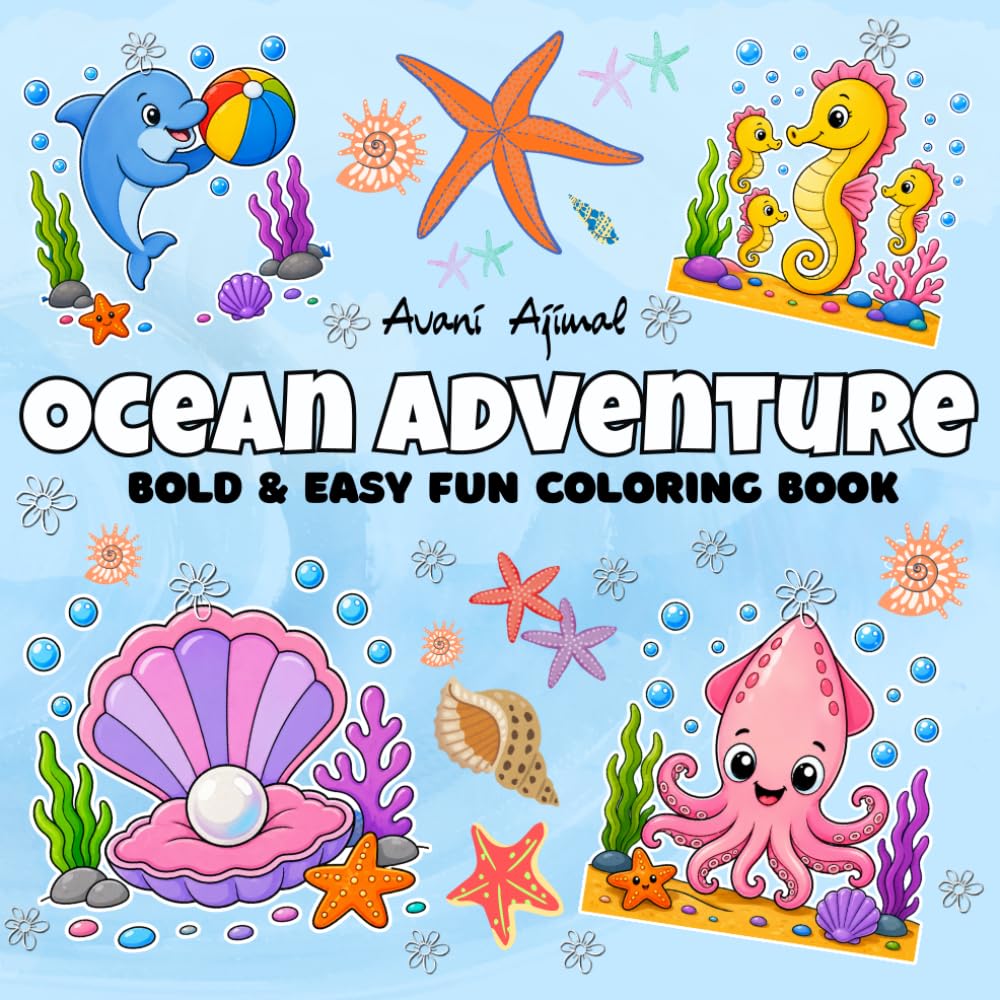 Ocean Adventure : Coloring Book for Adults and Kids: Bold and Easy Designs for Relaxation with Sea Life ,Cute Sea Animals, Underwater Adventures