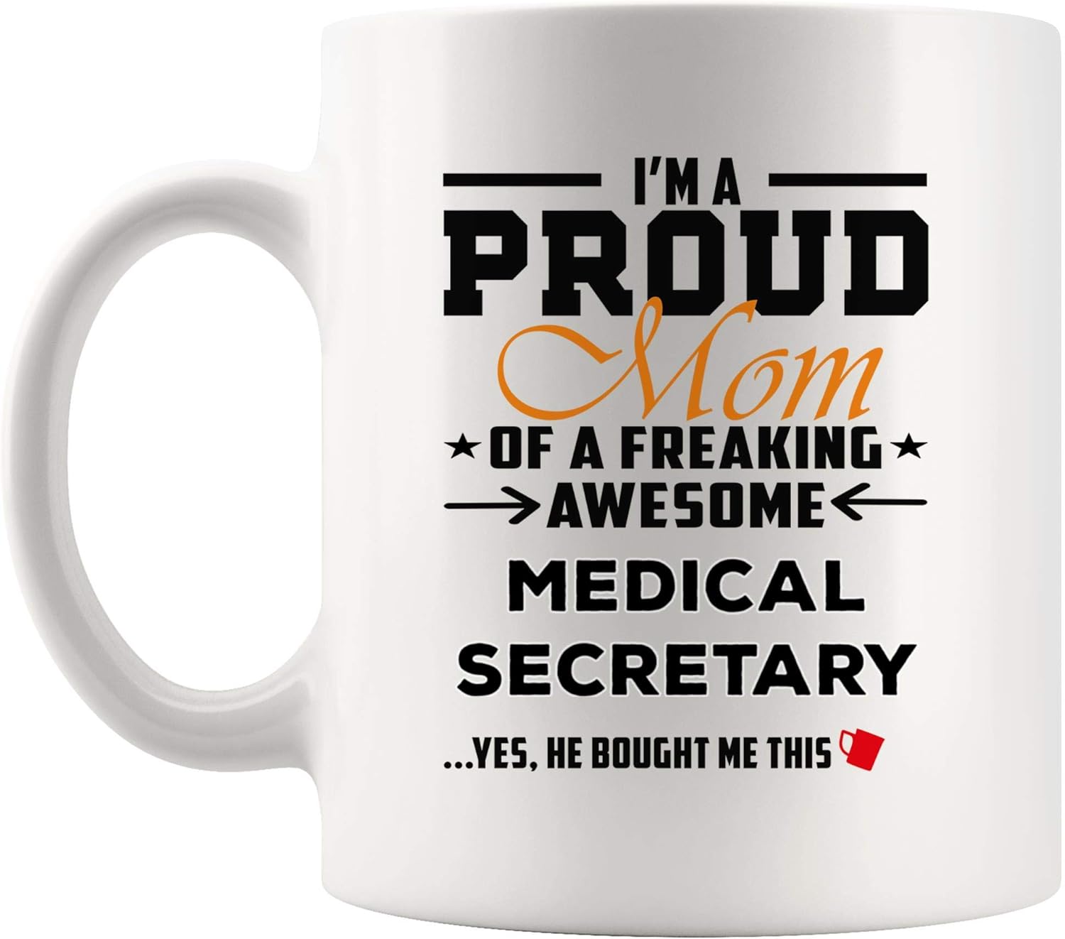 Proud Mom Mama Medical Secretary Mug Best Mother Day Coffee