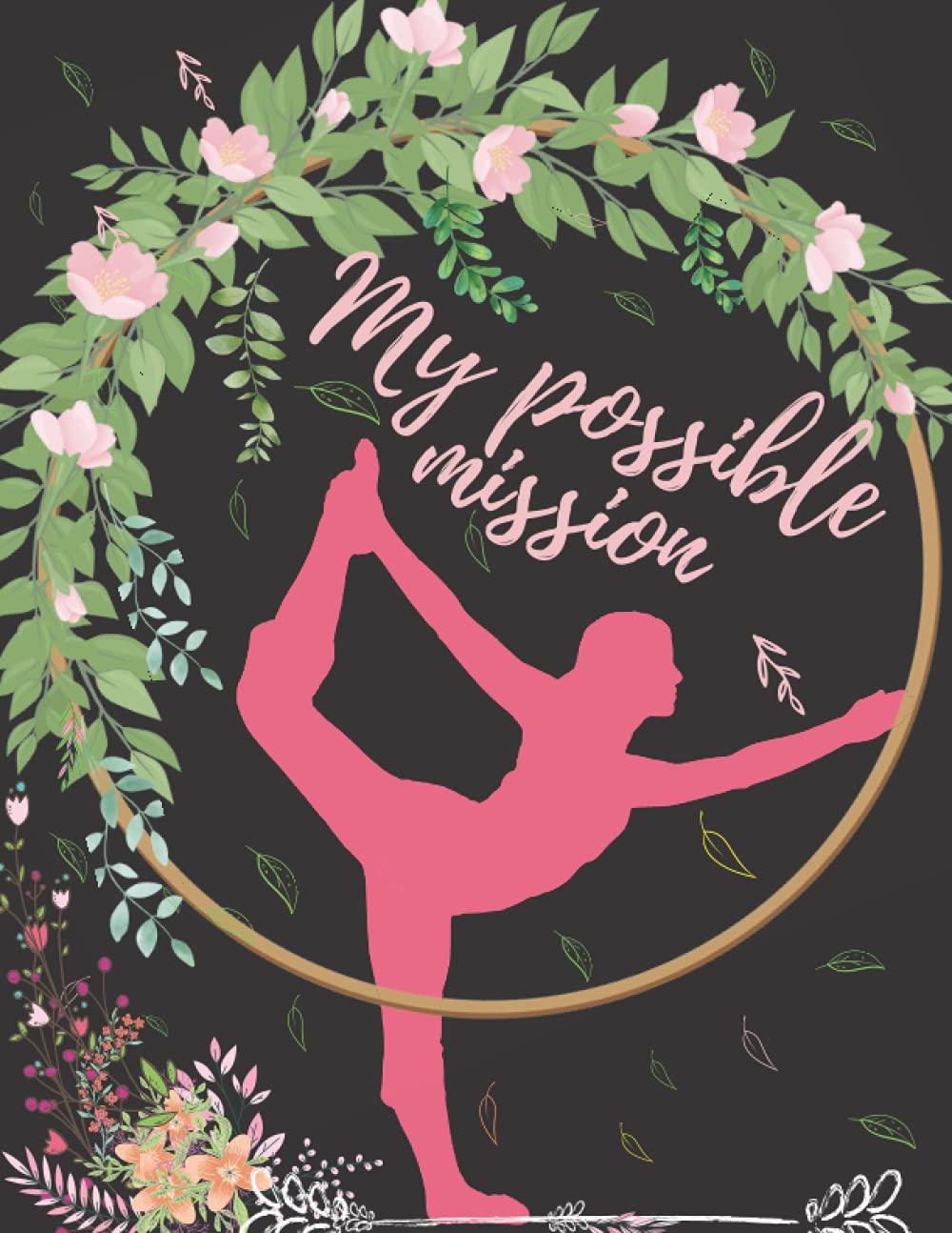 My possible mission: Diet and Fitness Journal A 90-day Food and Exercise Log for Weight Loss and Diet Plans With Body Measurement Tracker