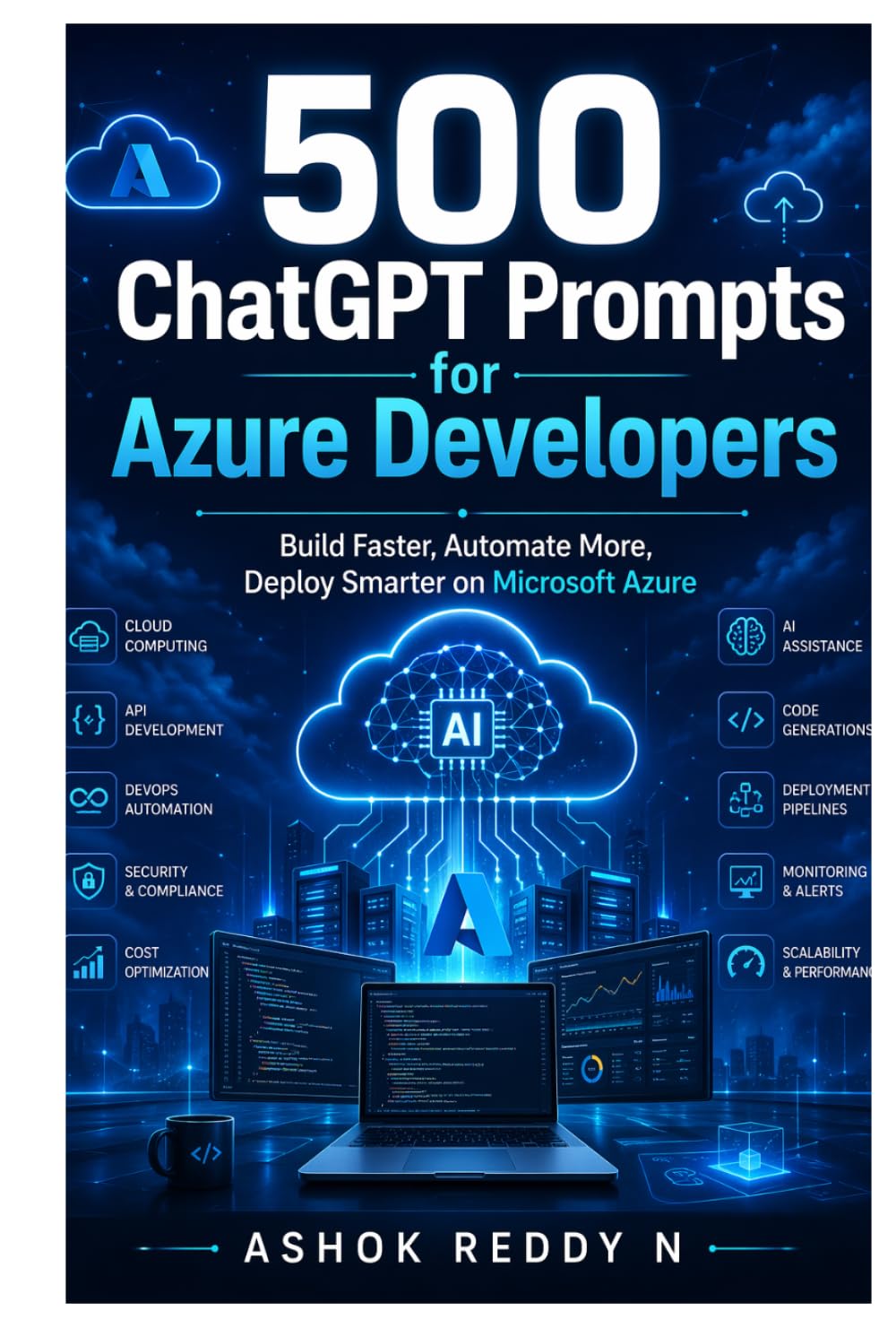 500 ChatGPT Prompts for Azure Developers: Build Faster, Automate More, Deploy Smarter on Microsoft Azure