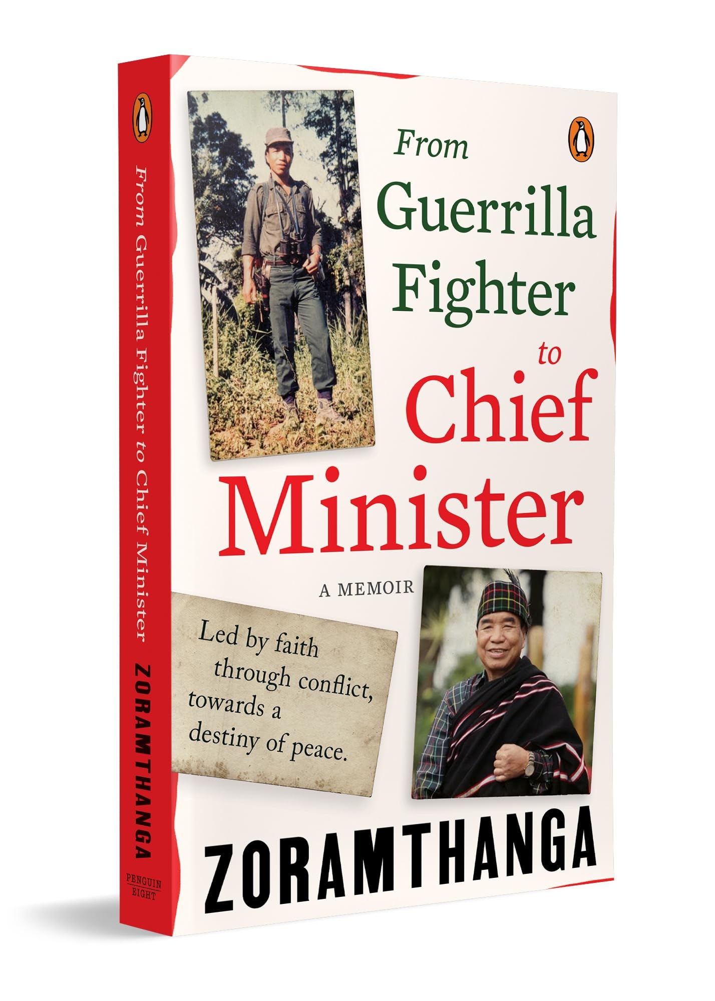 From Guerrilla Fighter to Chief Minister: A Memoir: A true political memoir of conflict, conviction, and leadership by Mizoram’s former Chief Minister
