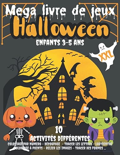 Mega Livre de Jeux Halloween Enfants 3-5 ans XXL 10 activités différentes: 150 Pages Activité Maternelle Cahier Exercices Fille et Garçon Coloriage Découpage Labyrinthe Points