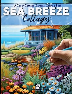 Sea Breeze Cottages: Adult Coloring Book: A Journey Through Seaside Cottages & Landscapes - Coloring Book For Teens And Adults - Relaxing Cottage And ... Seaside Cottage Landscape - Coloring notebook