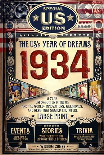 1934 The US's Year of Dreams: US and World News with Amazing Fun Facts&amp;Trivia Games. A Gift for Those Born or Married in 1934, Historical Events ... Activities. Special Edition for the US