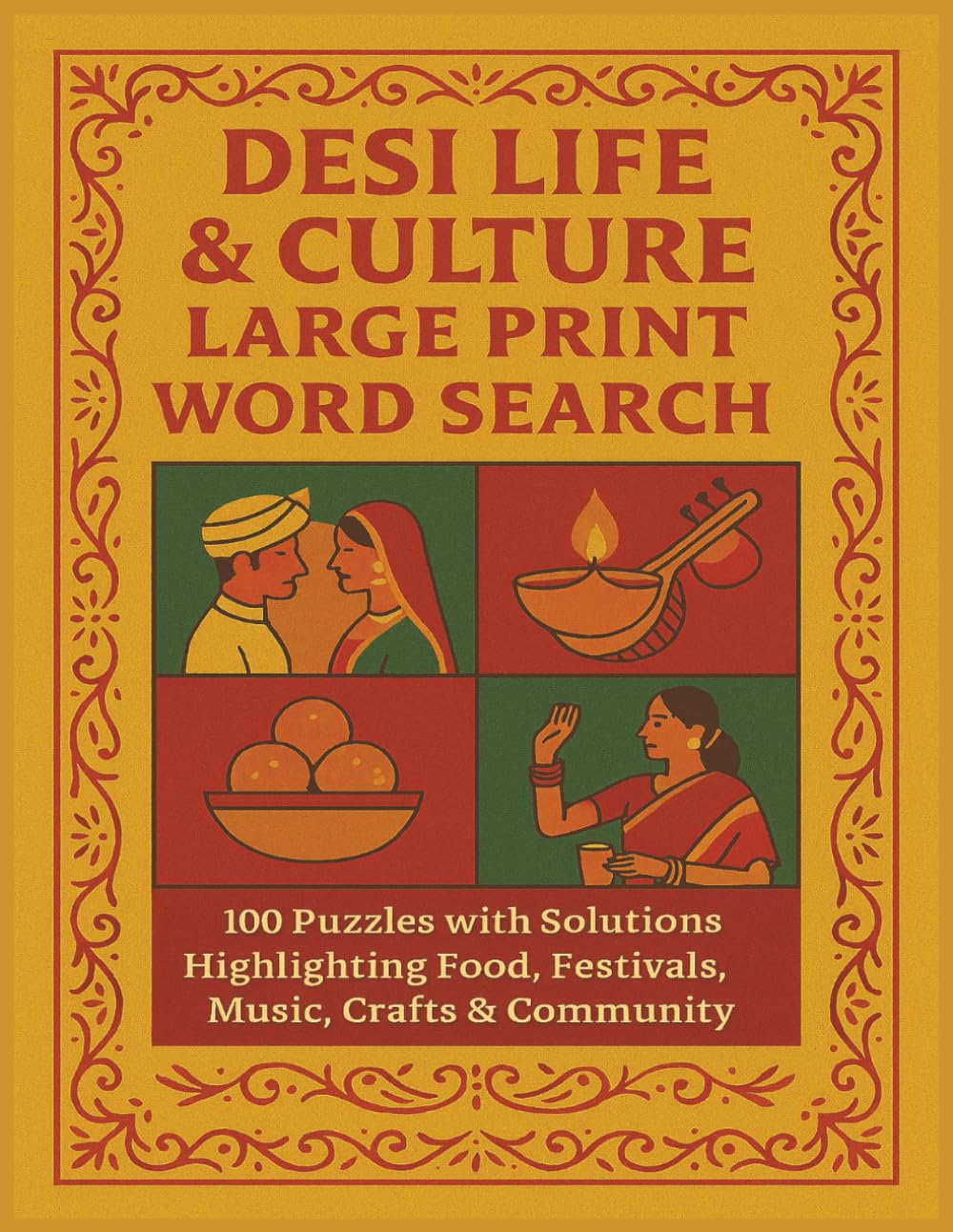 DESI LIFE & CULTURE LARGE PRINT WORD SEARCH: 100 Puzzles with Solutions Highlighting Food, Festivals, Music, Crafts & Community (Rohim's Indian Desi Puzzlers)