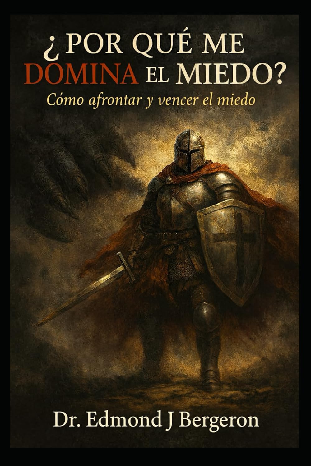 ¿Por qué me domina el miedo?: Cómo afrontar y vencer el miedo (Confronting and Defeating Spirits)