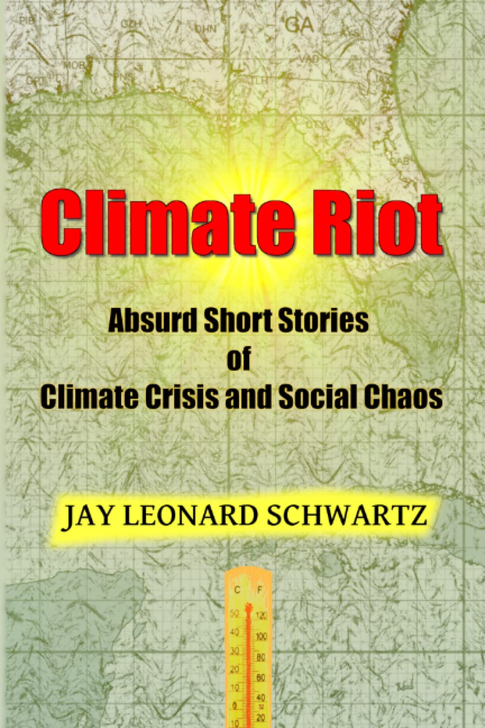Climate Riot: Absurd Short Stories of Climate Crisis and Social Chaos