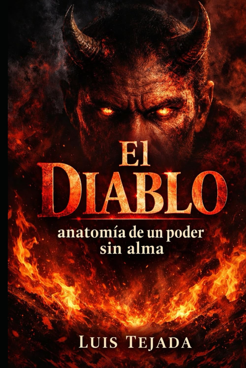 El Diablo: Anatomía de un Poder sin Límites (Política y sociedad)