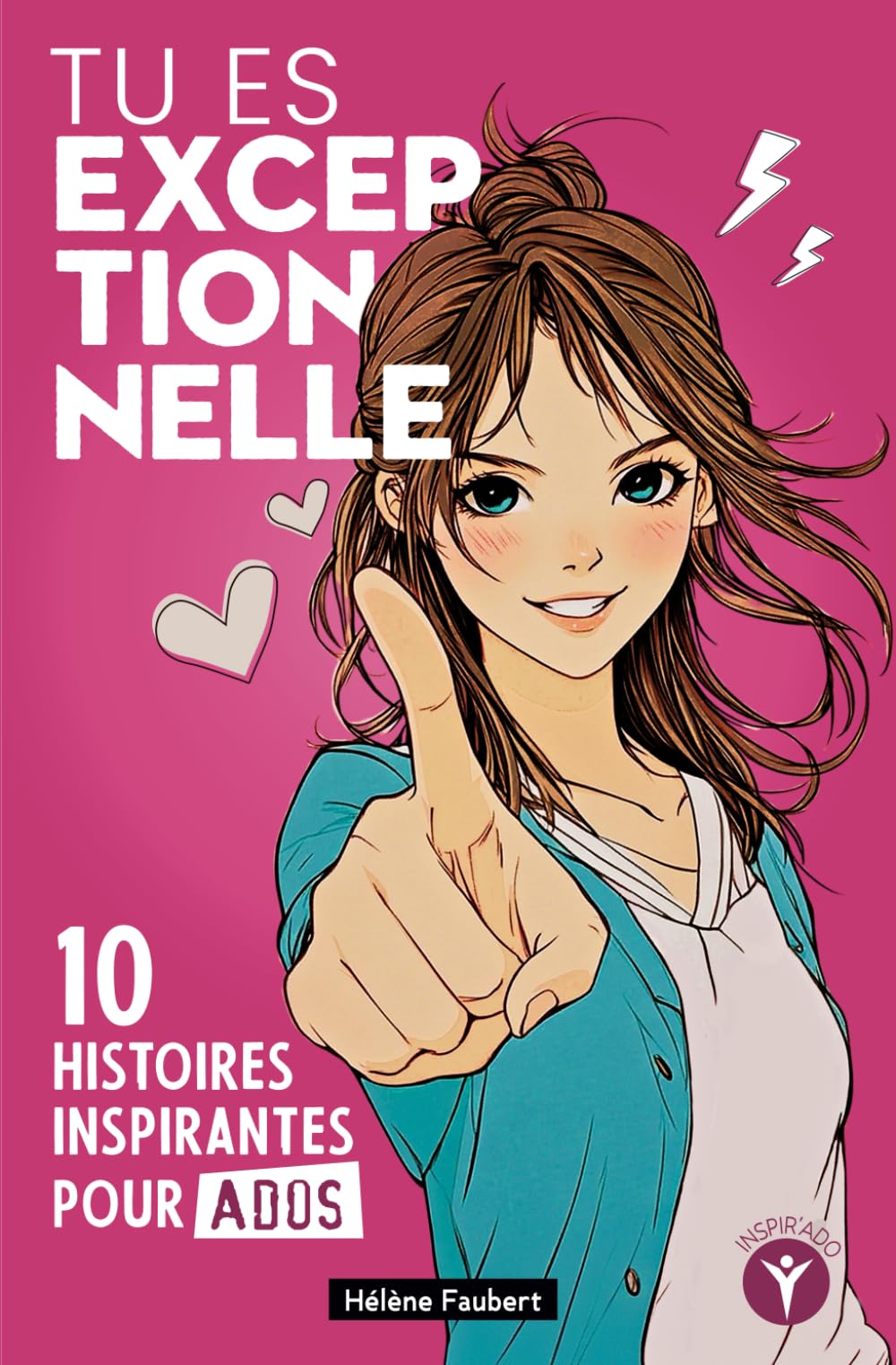 Tu es exceptionnelle: 10 histoires inspirantes pour jeunes filles ados sur la confiance et l'estime de soi (French Edition)