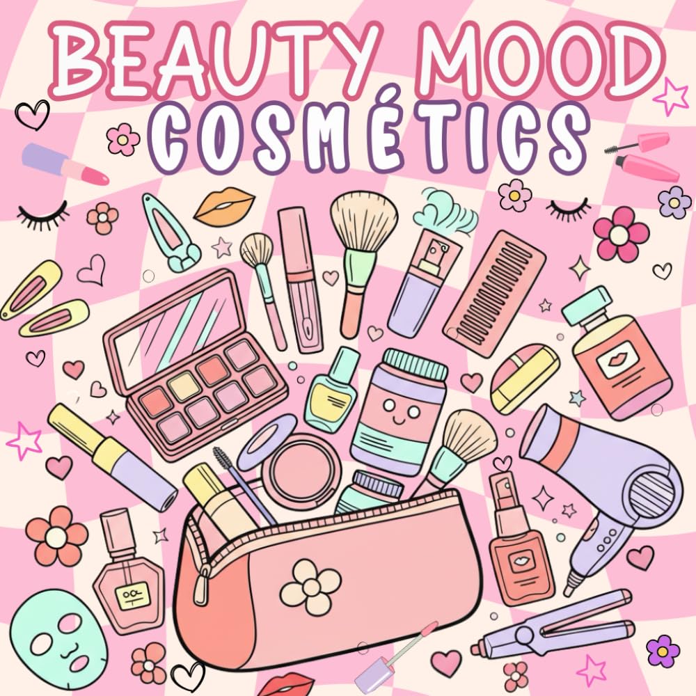 BEAUTY MOOD – Cosmétics – Livre de Coloriage pour Femmes & Ados: 50 Illustrations Beauté : Maquillage, Skincare, Accessoires & Soins – Style Bold & Facile à Colorier