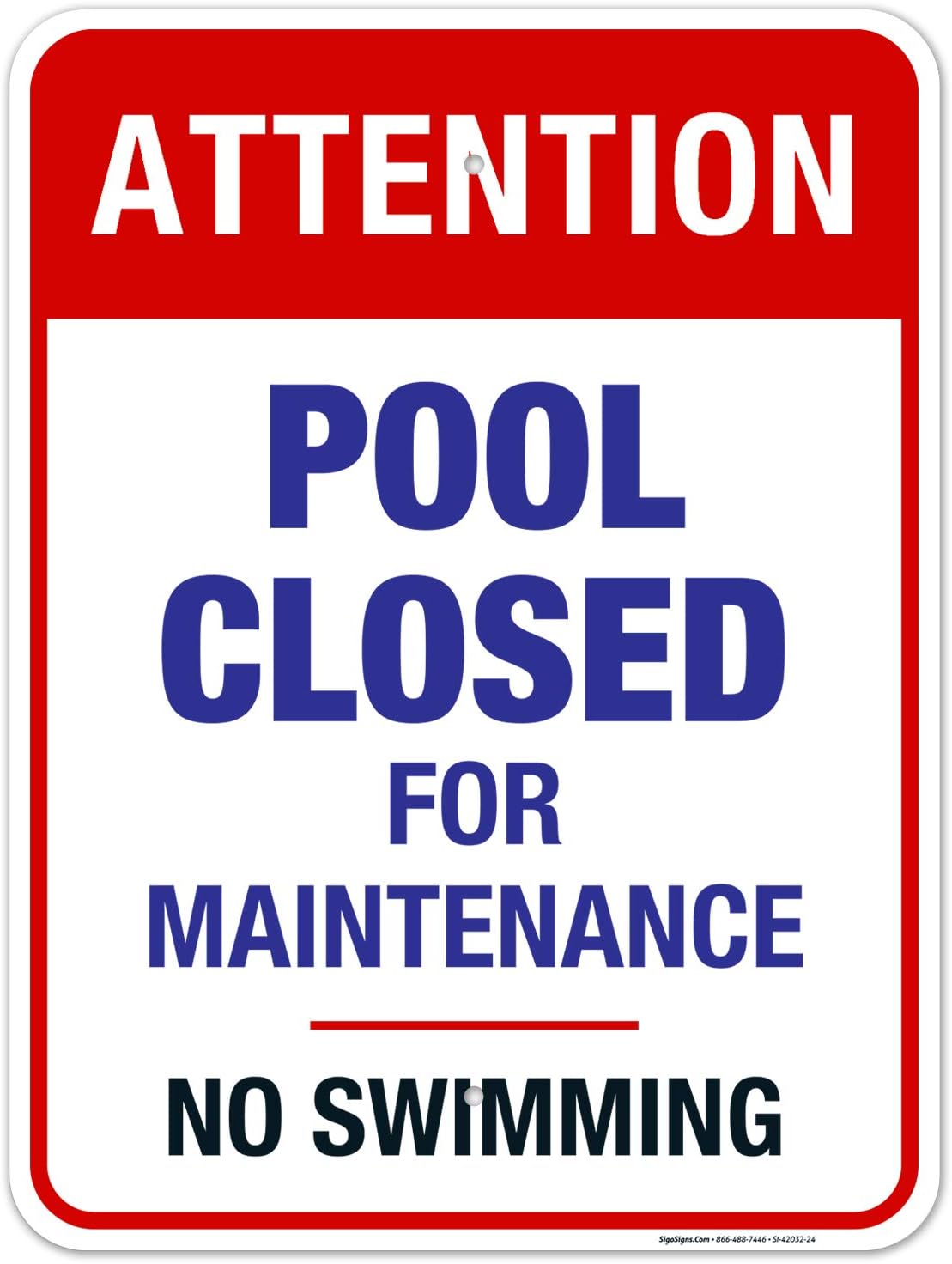 Pool Closed for Maintenance, No Swimming Sign, Pool Sign, 18x24 Inches, Rust Free .063 Aluminum, Fade Resistant, Easy Mounting, Indoor/Outdoor Use, Made in USA
