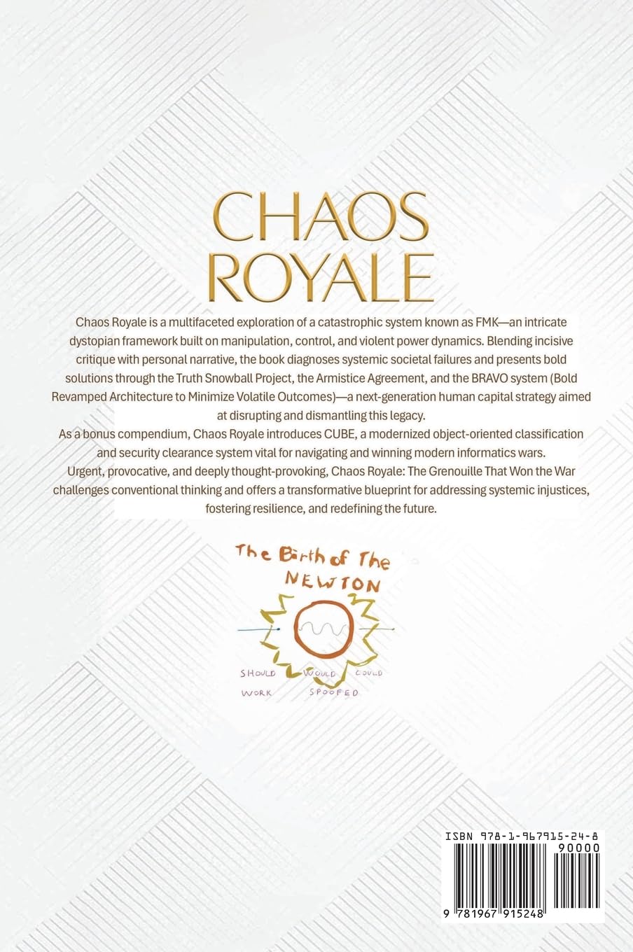 CHAOS ROYALE: THE GRENOUILLE THAT WON THE WAR (A WHITE-PAPER FOR HUMANITY)