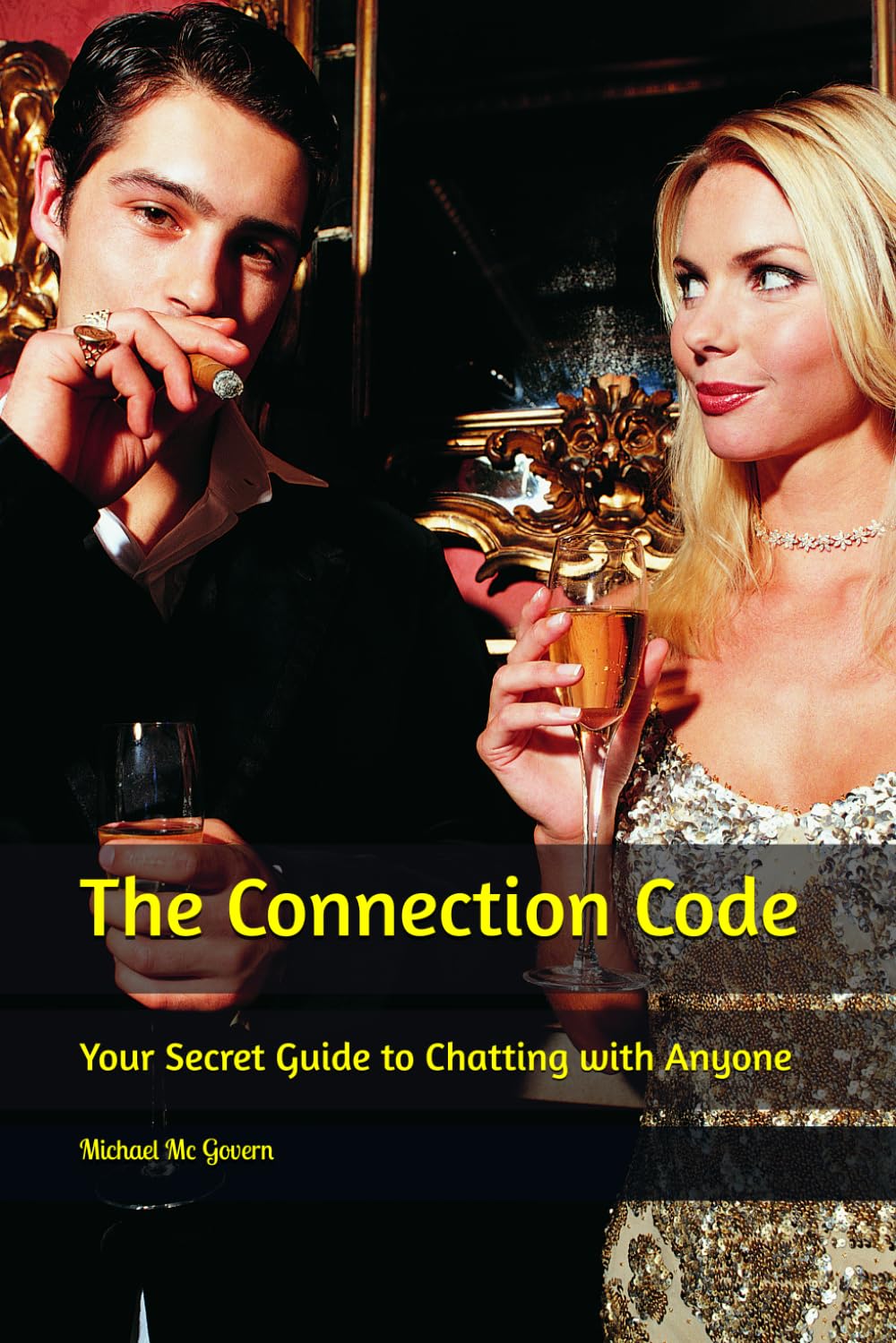 The Connection Code: Your Secret Guide to Chatting with Anyone