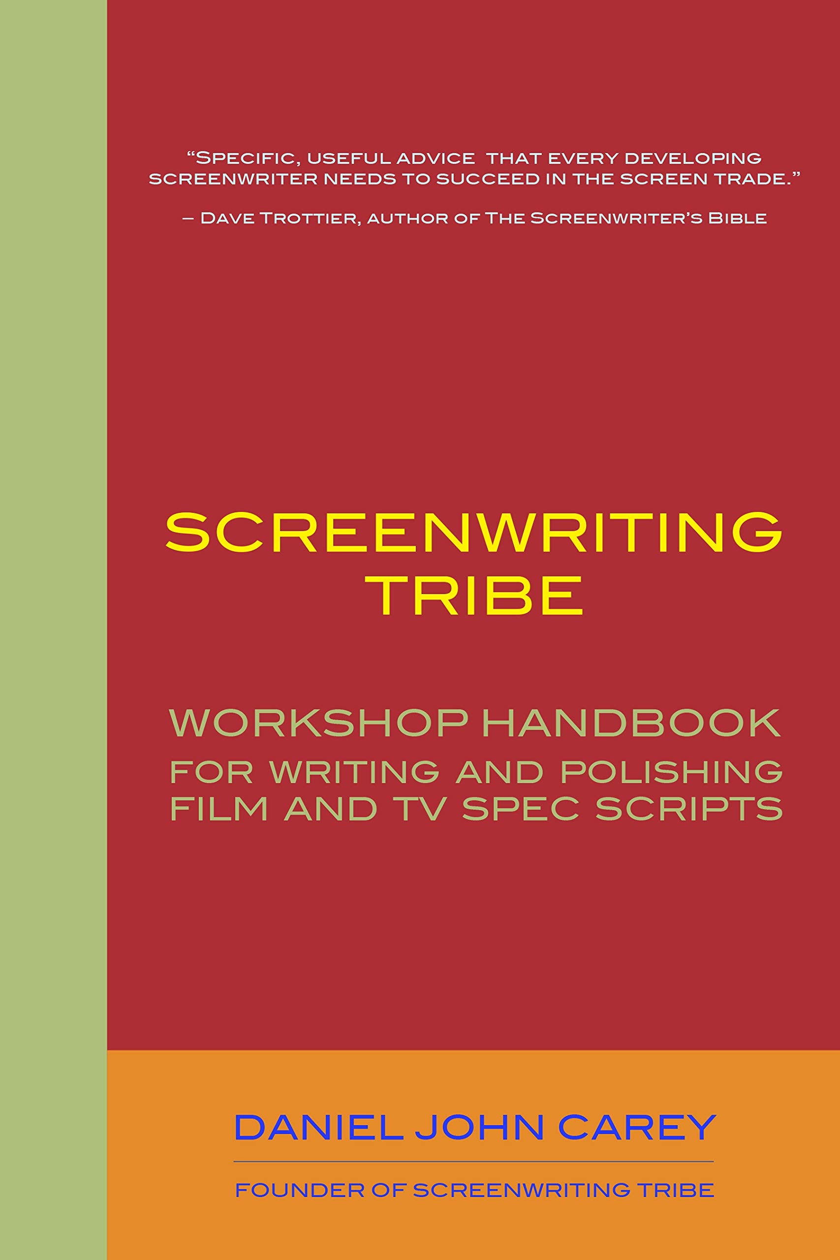 Screenwriting Tribe: Workshop Handbook for Writing and Polishing Film and TV Spec Scripts