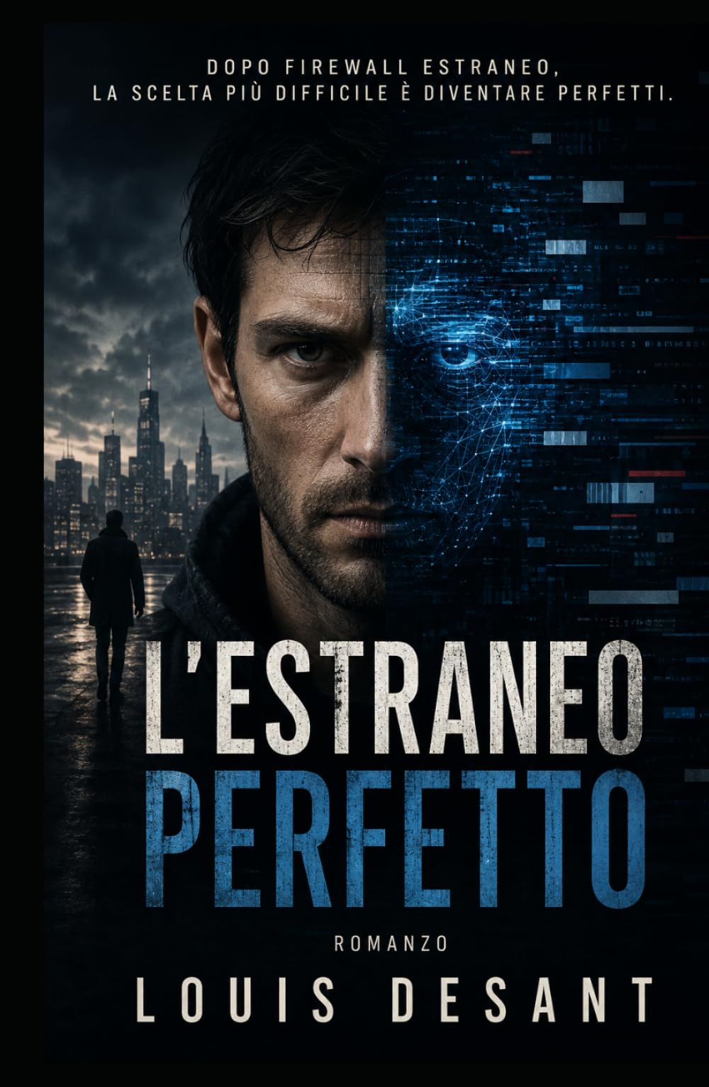 L'Estraneo Perfetto: La perfezione ha un prezzo. E qualcuno è disposto a pagarlo. (L'UNIVERSO FIREWALL)