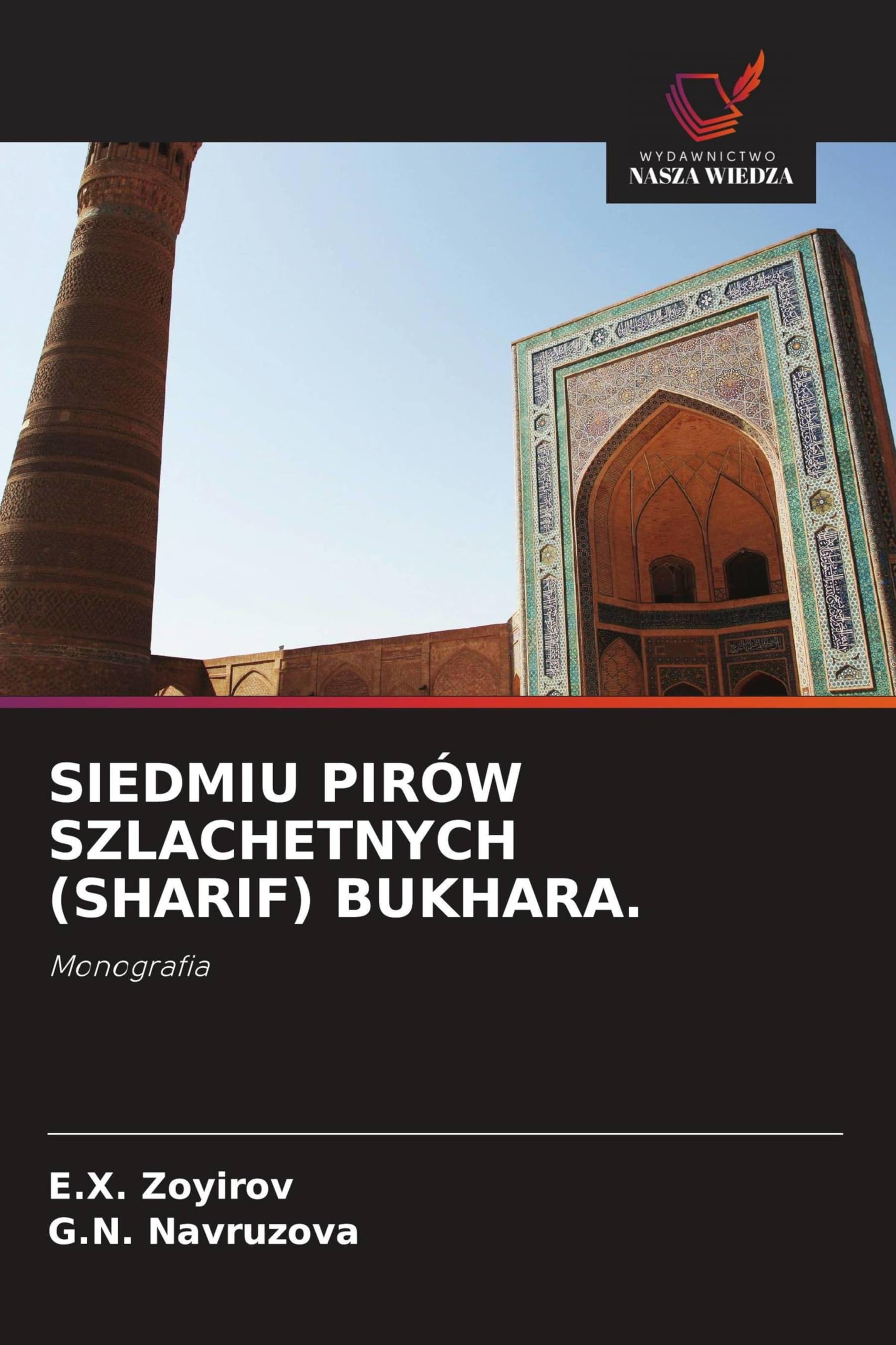 Siedmiu Pirów Szlachetnych (Sharif) Bukhara.: Monografia