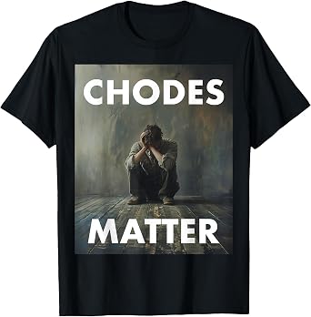 Chodes Matter Funny Stag Do Rude Stag Do T-Shirt