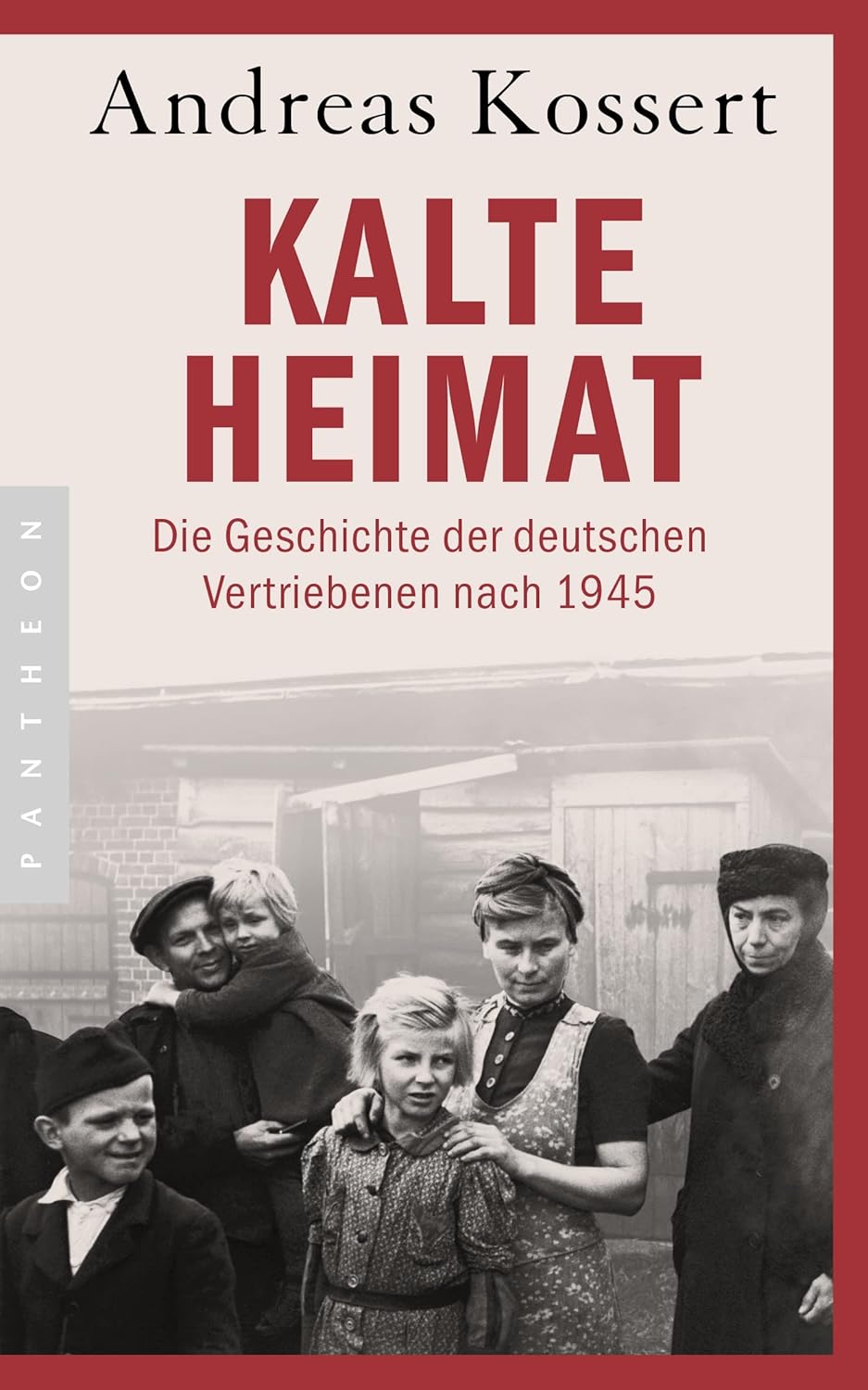 Kalte Heimat Die Geschichte der deutschen Vertriebenen nach 1945 (German Edition)
