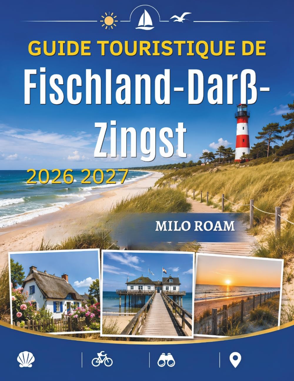 Guide Touristique De Fischland-Darß-Zingst 2026–2027: Votre guide indispensable pour découvrir la magnifique côte baltique.