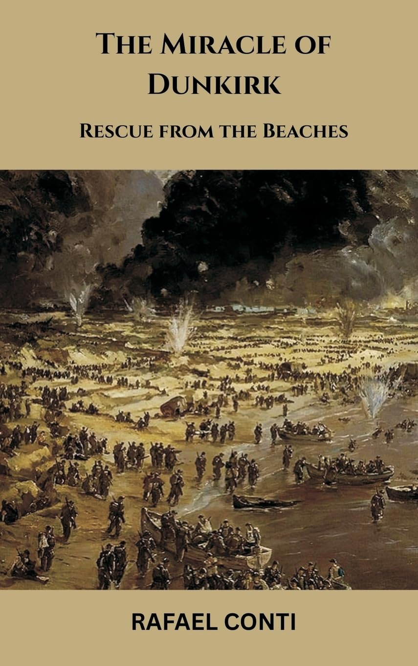 The Miracle of Dunkirk: Rescue from the Beaches