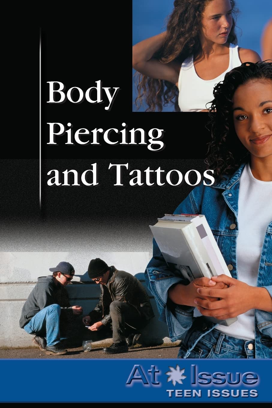 Body Piercing and Tattoos (At Issue)