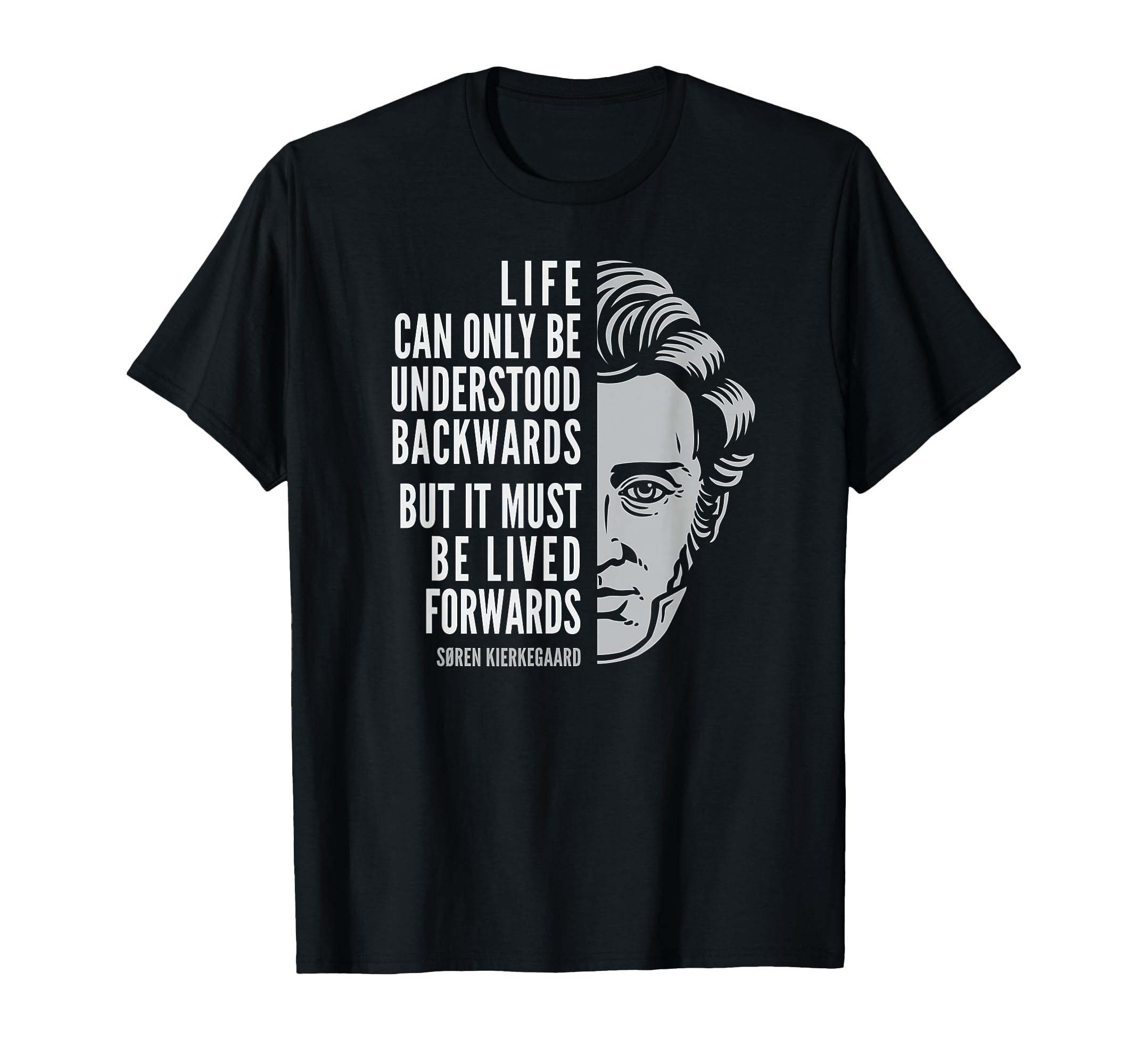 Søren Kierkegaard Quote: Life Can Only Be Understood T-Shirt