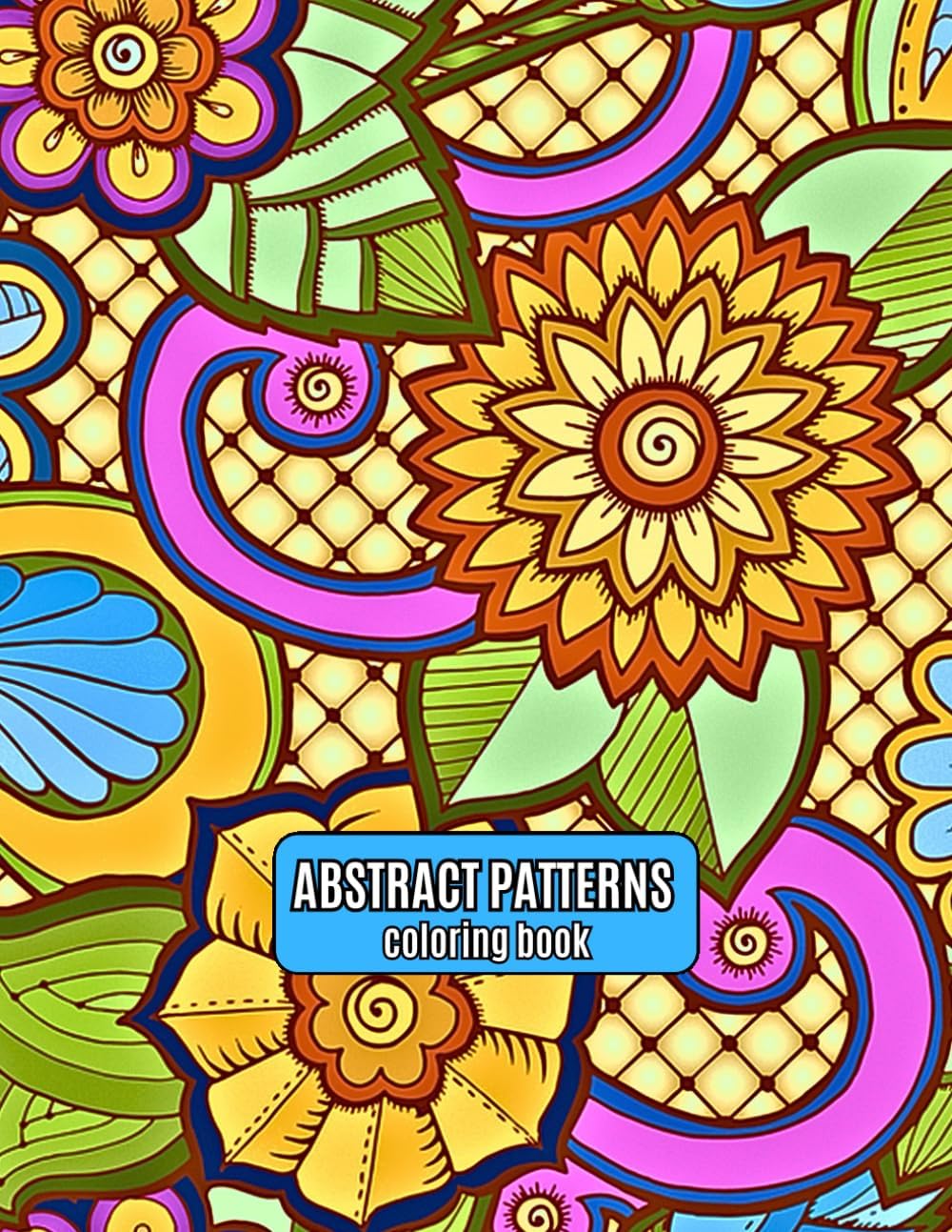 Abstract Patterns coloring book: Color Modern Art for Relaxation, Anti-Stress, Calming