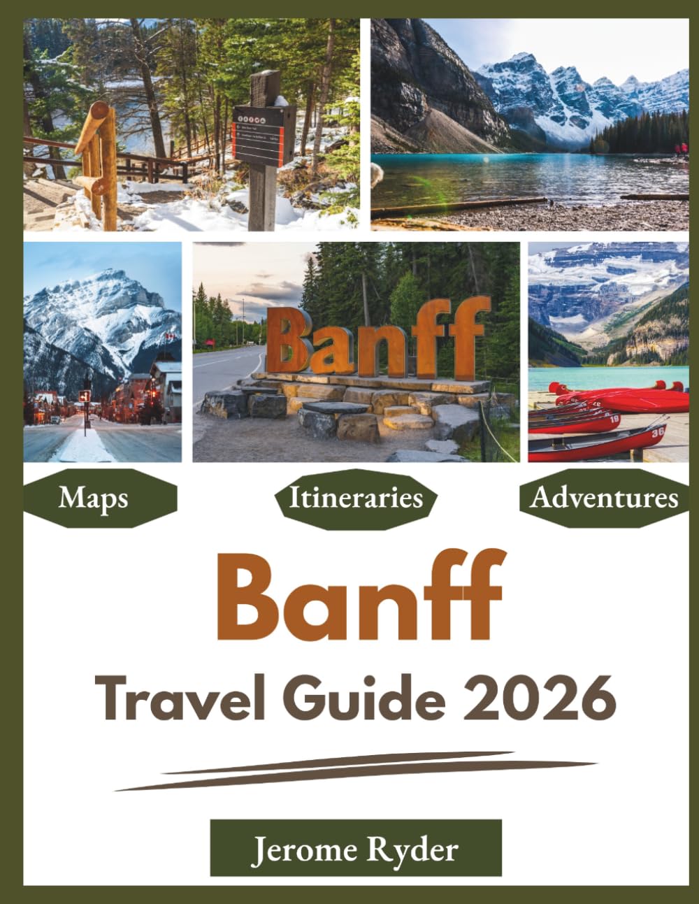 Banff Travel Guide 2026: "Top Attractions, Hidden Gems, Adventures"