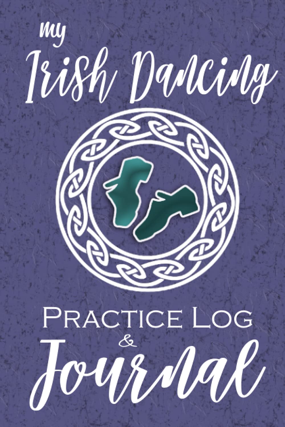 My Irish Dancing Practice Log & Journal: An awesome notebook resource to record Feis scores & training week. Perfect gift for an Irish Dancer.