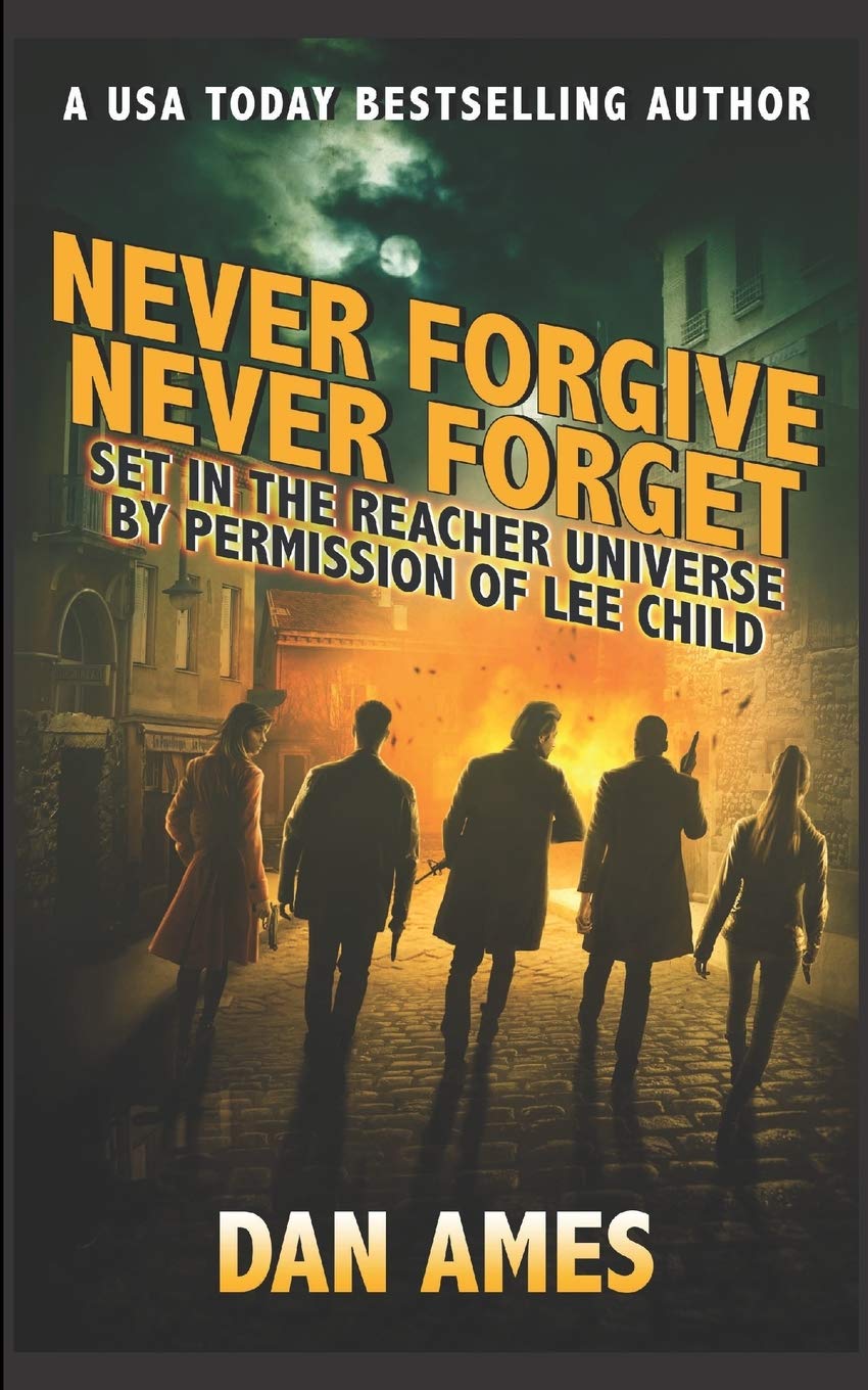 Never Forgive Never Forget (Jack Reacher's Special Investigators)