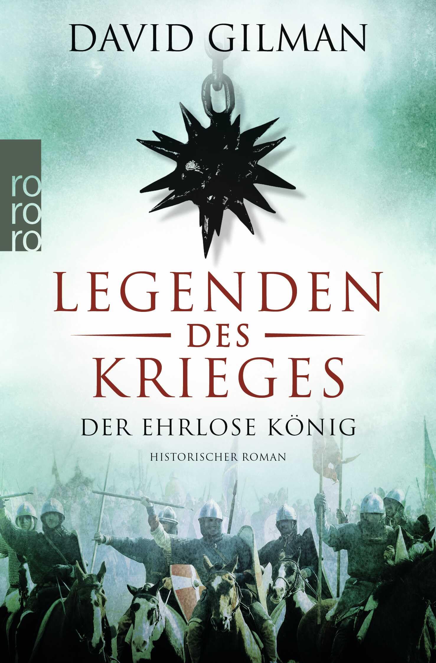 Legenden des Krieges 02: Der ehrlose König: Historischer Roman