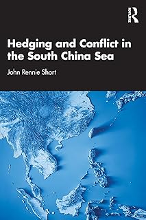 Hedging and Conflict in the South China Sea