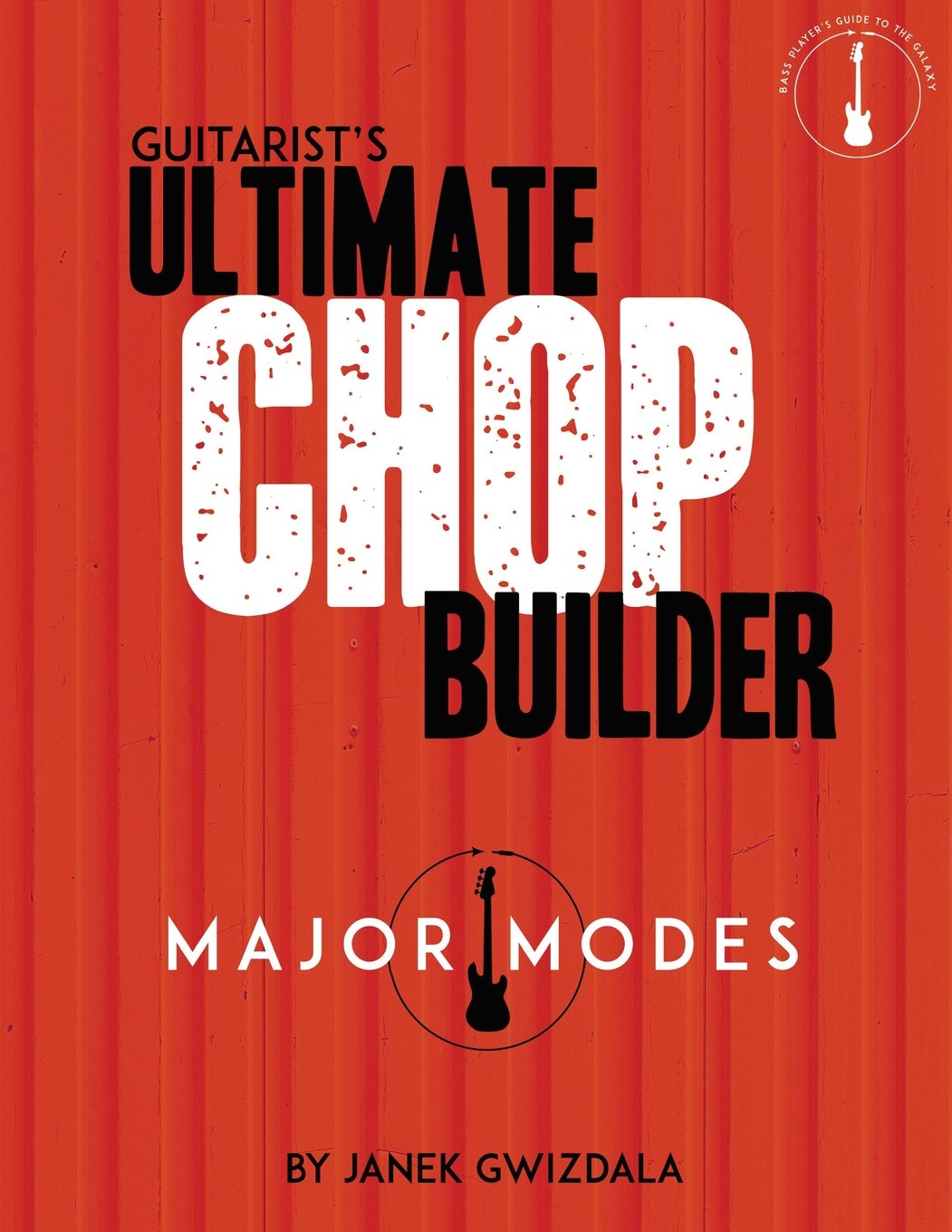 Guitarist's Ultimate Chop Builder Major Modes méthode de guitare