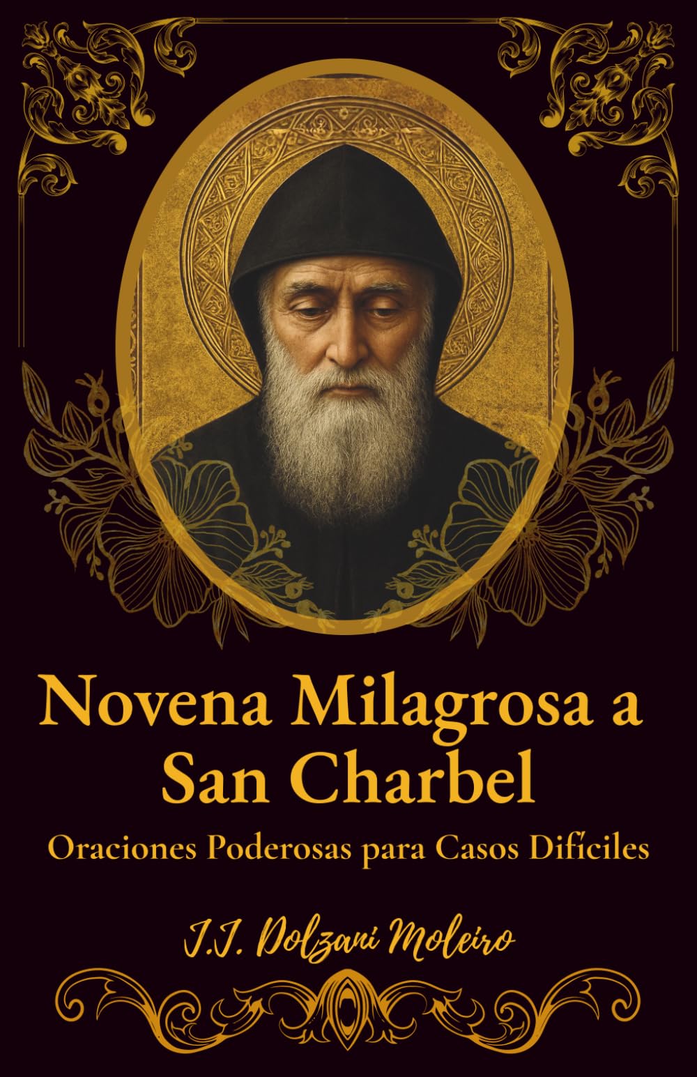 Novena Milagrosa a San Charbel: Oraciones Poderosas para Casos Difíciles