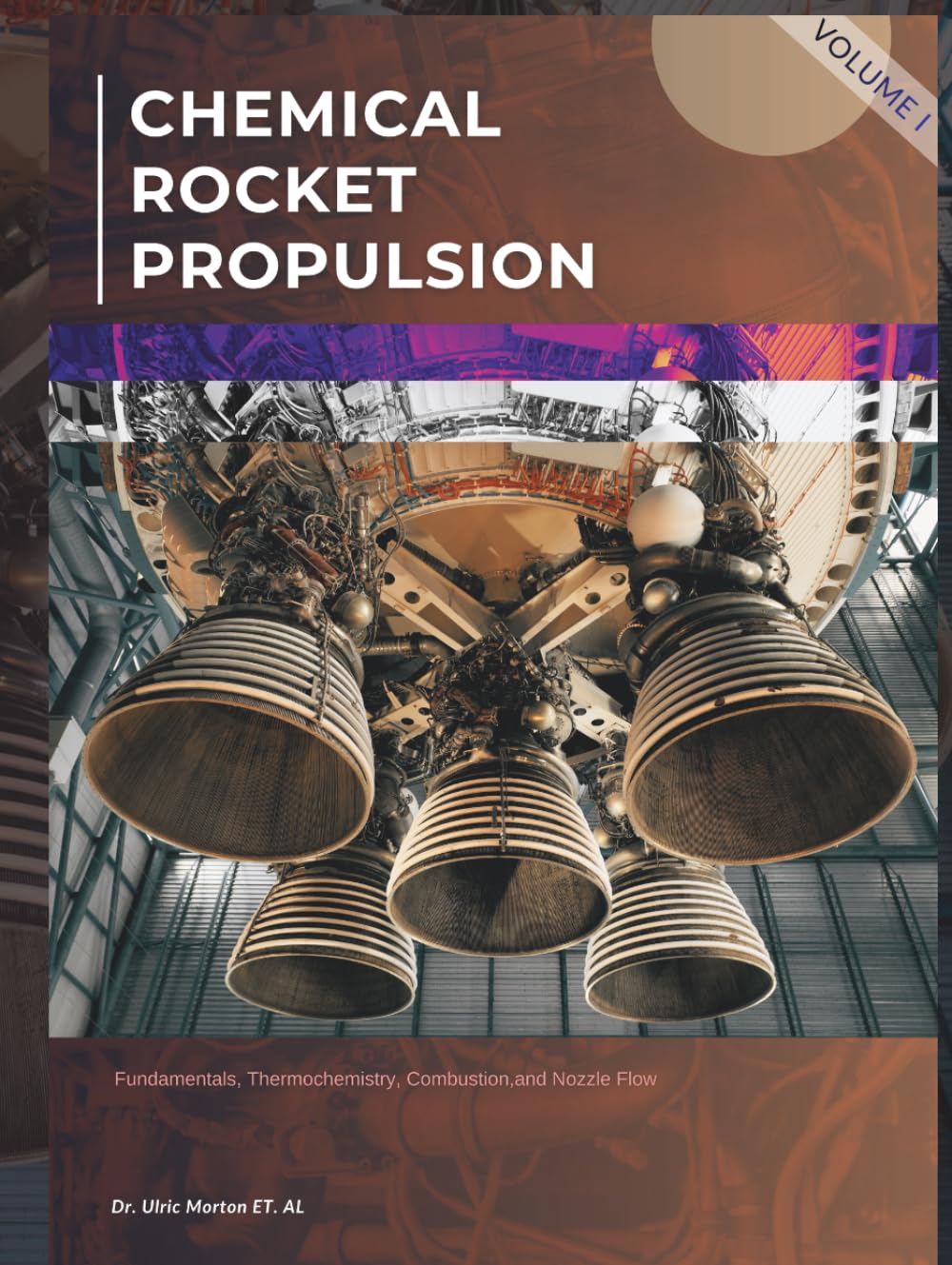 CHEMICAL ROCKET PROPULSION: Fundamentals, Thermochemistry, Combustion, and Nozzle Flow