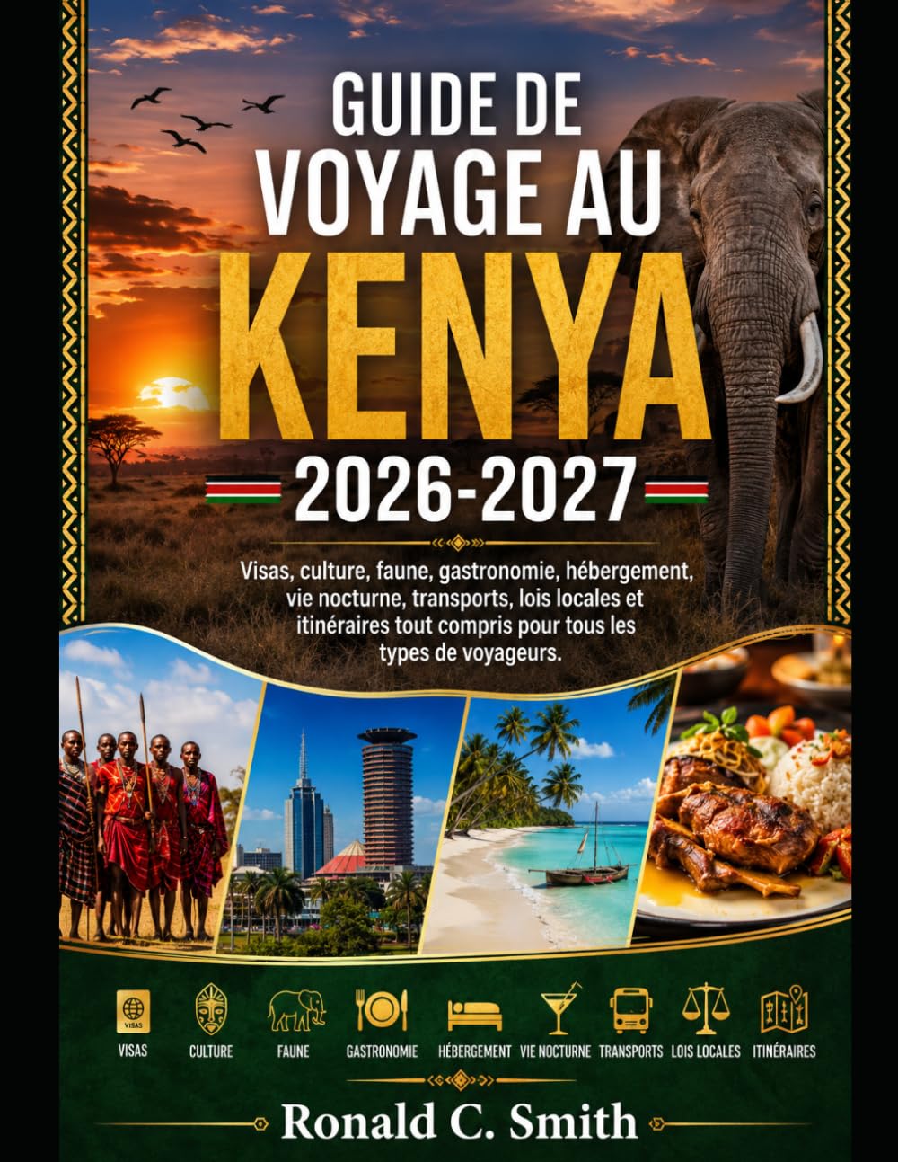 GUIDE DE VOYAGE AU KENYA 2026-2027: Visas, culture, faune, gastronomie, hébergement, vie nocturne, transports, lois locales et itinéraires tout compris pour tous les types de voyageurs.
