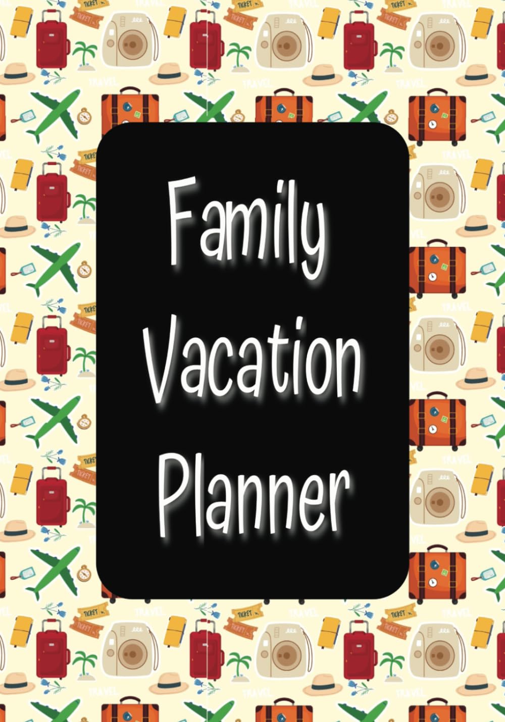 Family Vacation Planner: Travel Guide Organizer | Plan your family vacation in this trip notebook