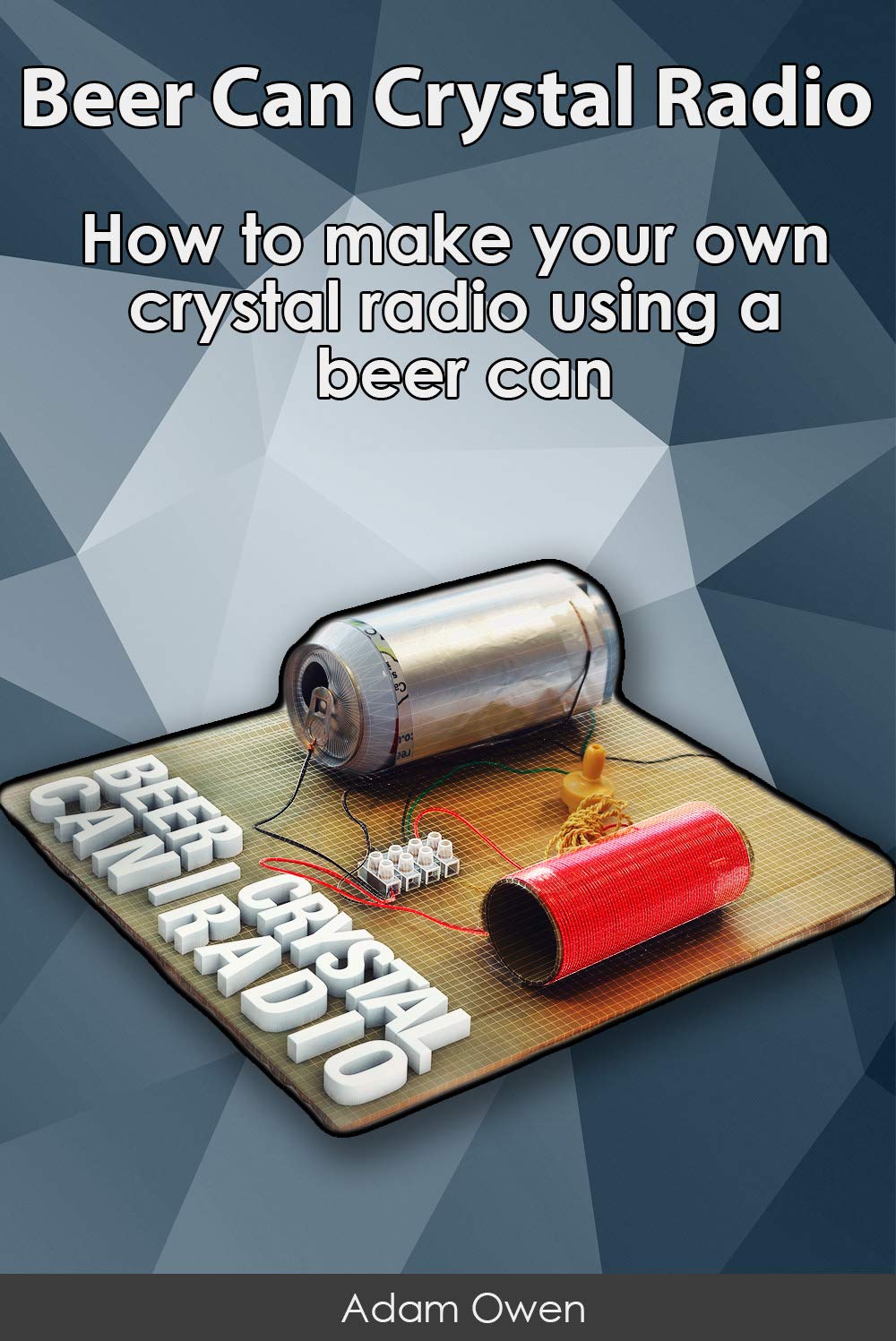 Beer Can Crystal Radio How to make your own crystal radio using a beer