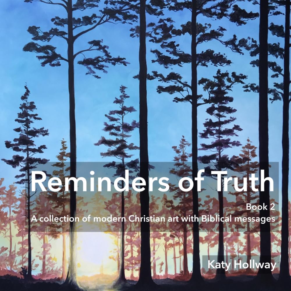 Reminders of Truth Book 2: A collection of modern Christian art with Biblical messages