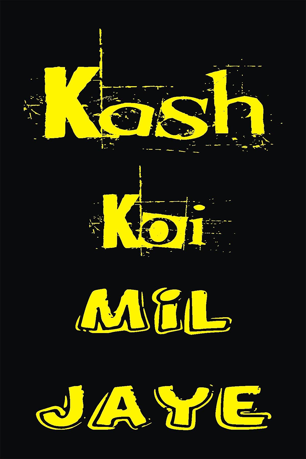 Yellow Alley Creative Funny Designed Wall Poster - Kash Koi Mil Jaye- -Poster For Interior|Home Decor|1 Pc