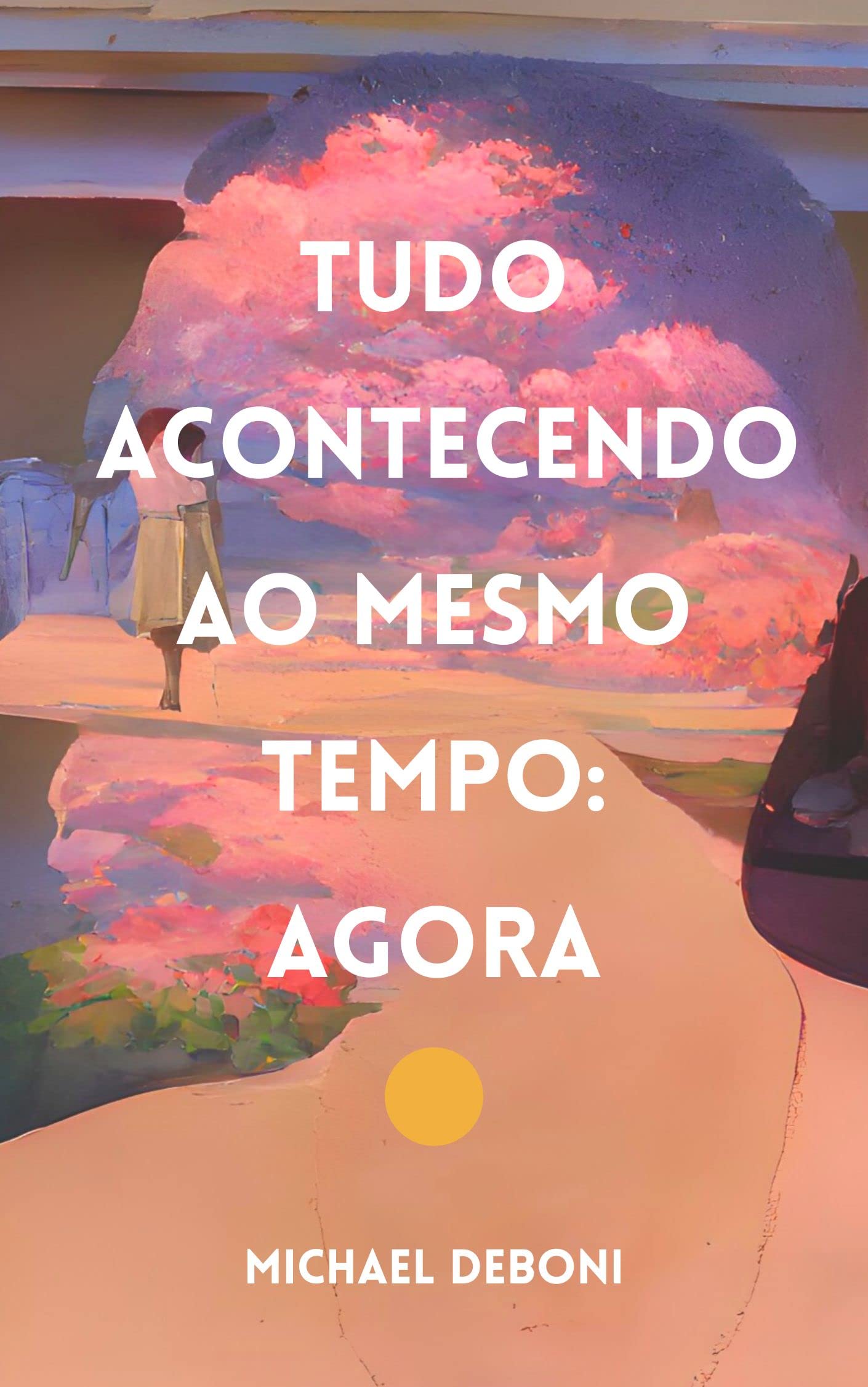Tudo Acontecendo ao Mesmo Tempo: Agora (Trilogia Vênus em Câncer)