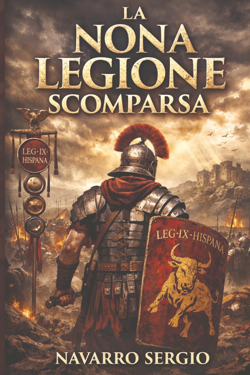 La nona legione scomparsa (Le grandi battaglie di Roma antica)