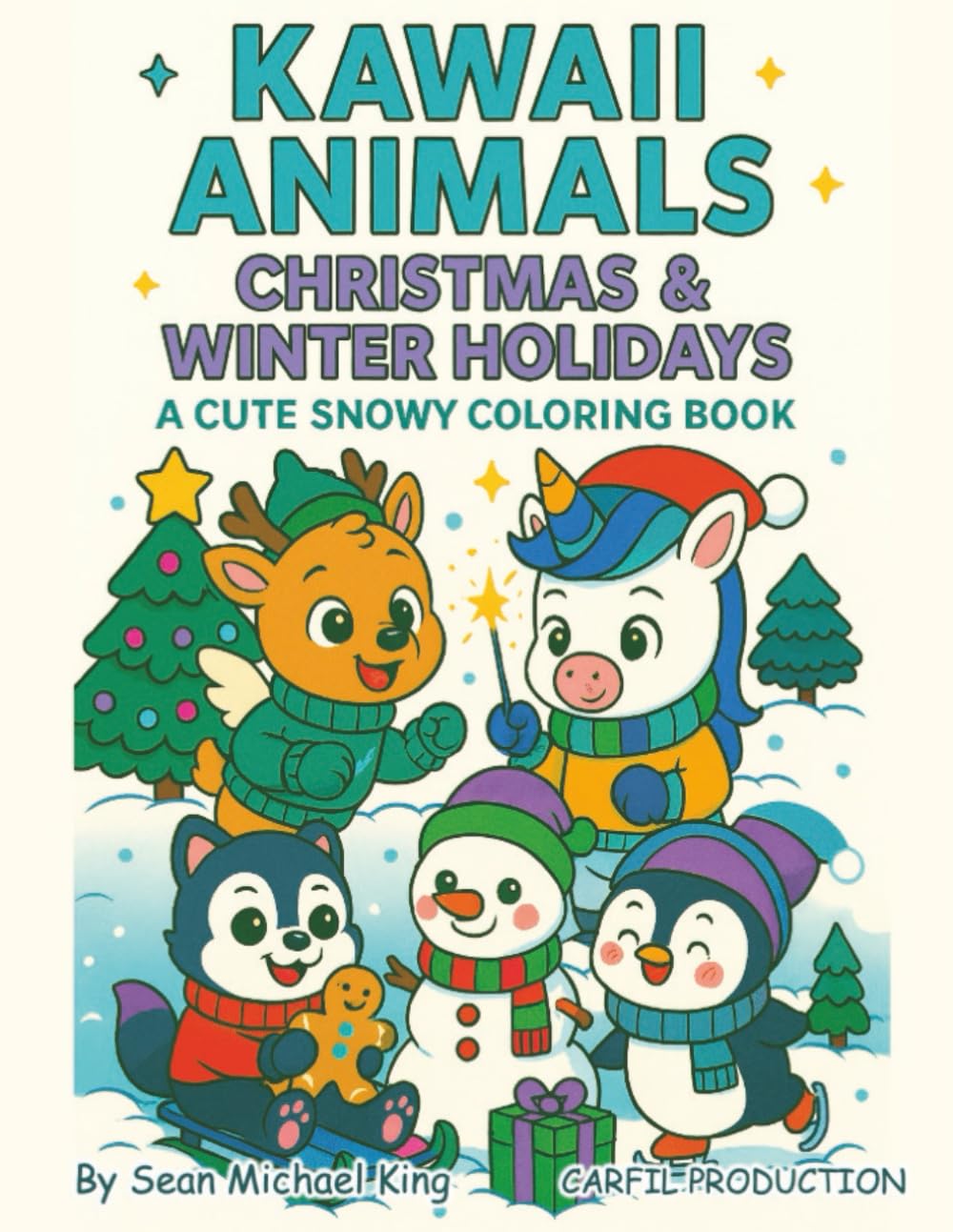 KAWAII ANIMALS CHRISTMAS & WINTER HOLIDAYS: A CUTE SNOWY COLORING BOOK (KAWAII ANIMALS: EASY & JOYFUL COLORING BOOKS FOR KIDS)