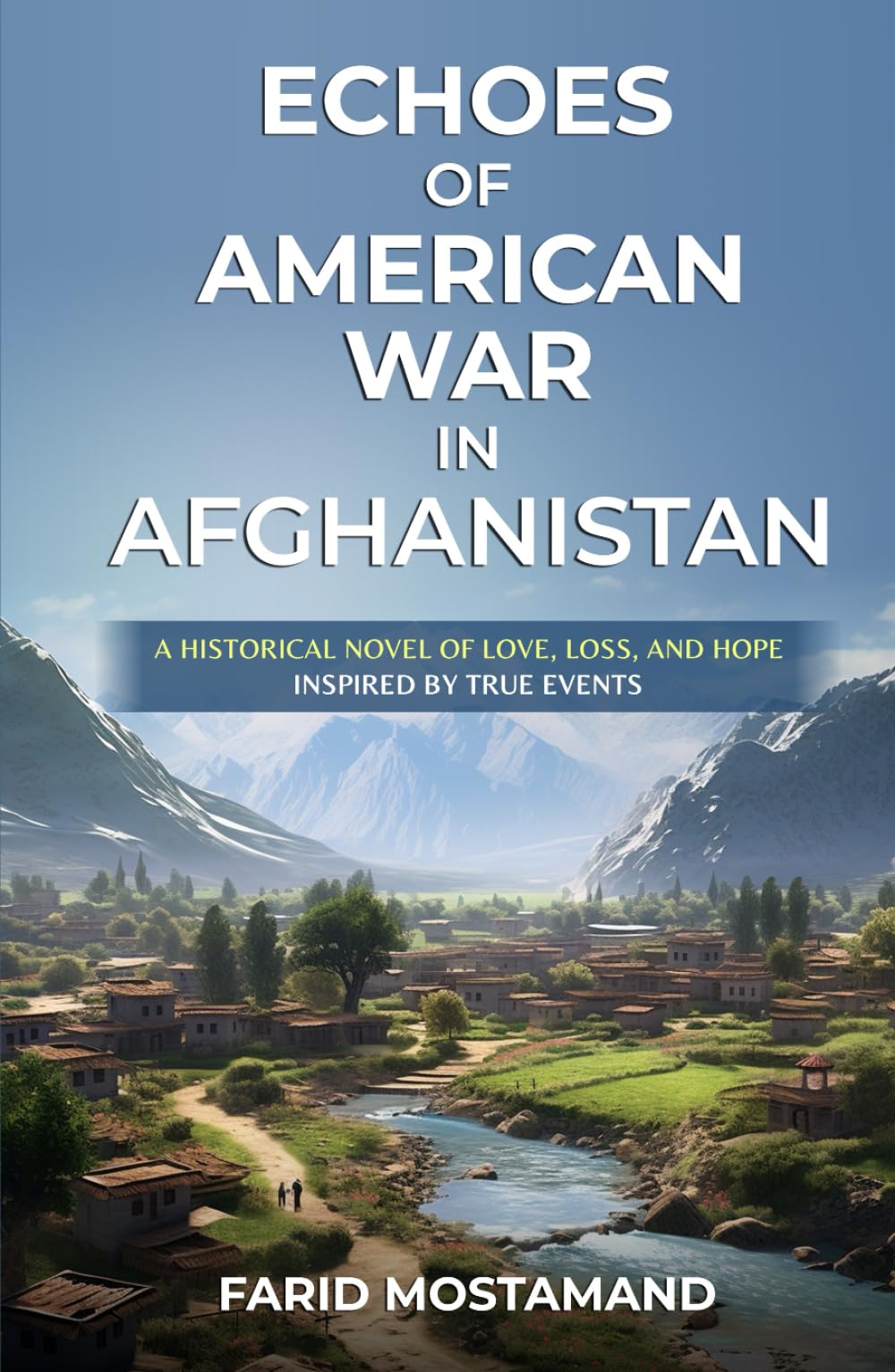 Echoes of American War in Afghanistan: A Historical Novel of Love, Loss, and Hope