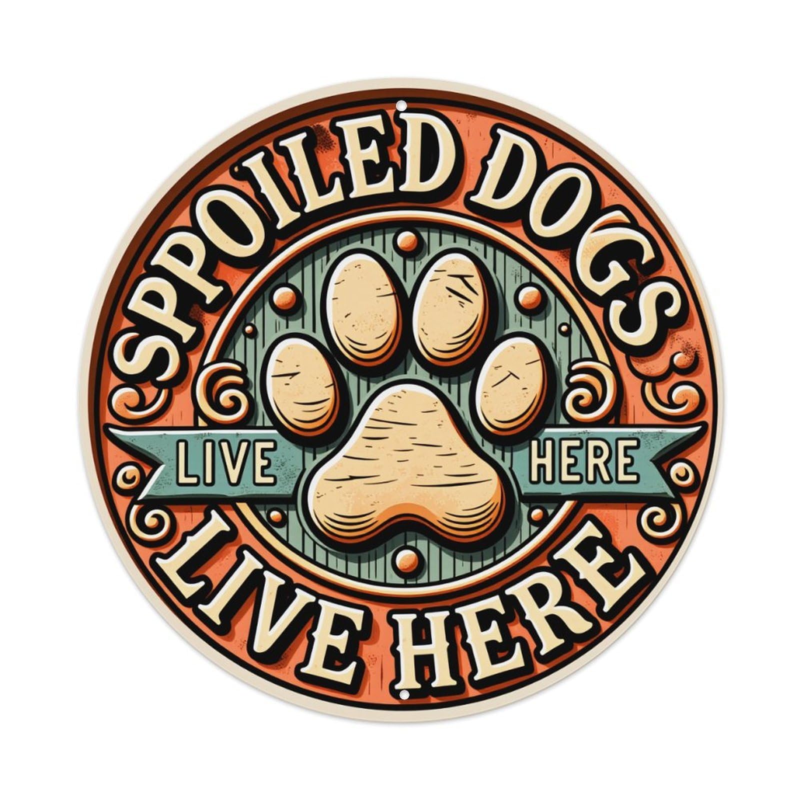 Spoiled Dogs Live Here Paw Print Design_1 Round Vintage Tin Sign,Retro Wall Art,Metal Poster for Home, Bar, Garage, Cafe, Rustic Indoor & Outdoor Decor, 8x8 Inches